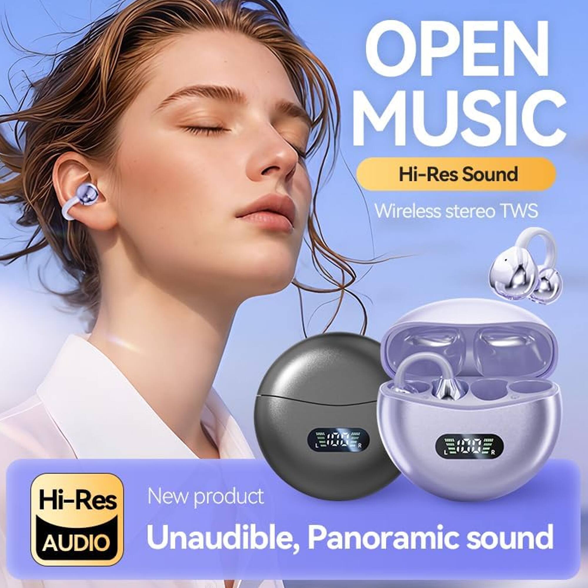 OPEN MUSIC  
Hi-Res Sound  
Wireless stereo TWS  

New product  
Unaudible, Panoramic sound  

Hi-Res AUDIO