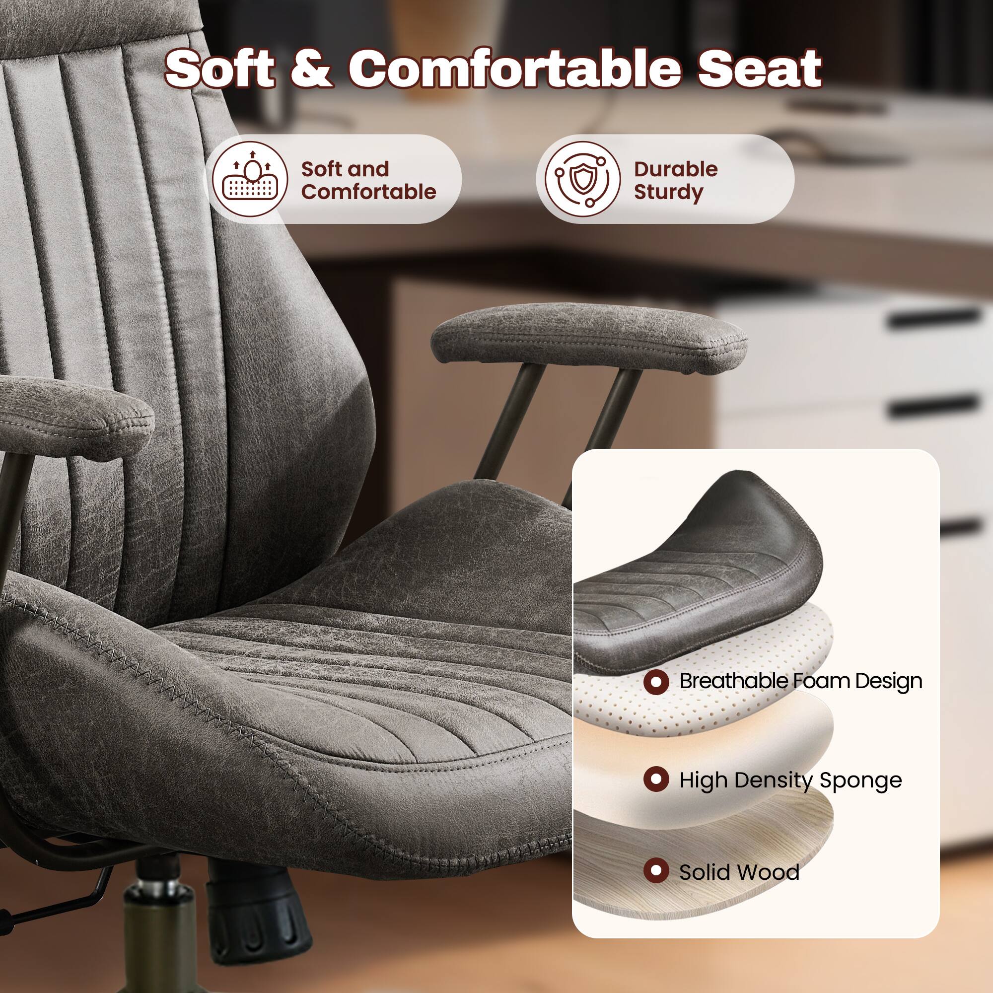 Soft & Comfortable Seat

- Soft and Comfortable
- Durable Sturdy

Breathable Foam Design
High Density Sponge
Solid Wood