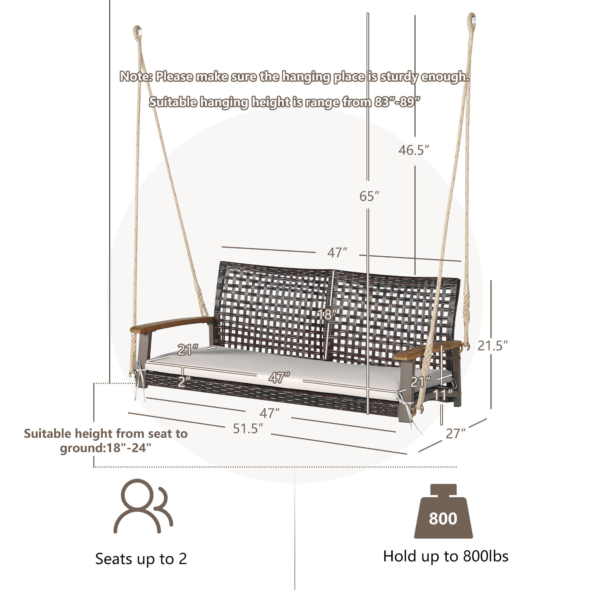Note: Please make sure the hanging place is sturdy enough.

Suitable hanging height is range from 83"-89"
- 46.5"
- 65"
- 47"
- 18"
- 21"
- 21.5"
- 2'

Suitable height from seat to ground: 18"-24"
- 47"
- 51.5"
- 21"

Seats up to 2

Hold up to 800lbs