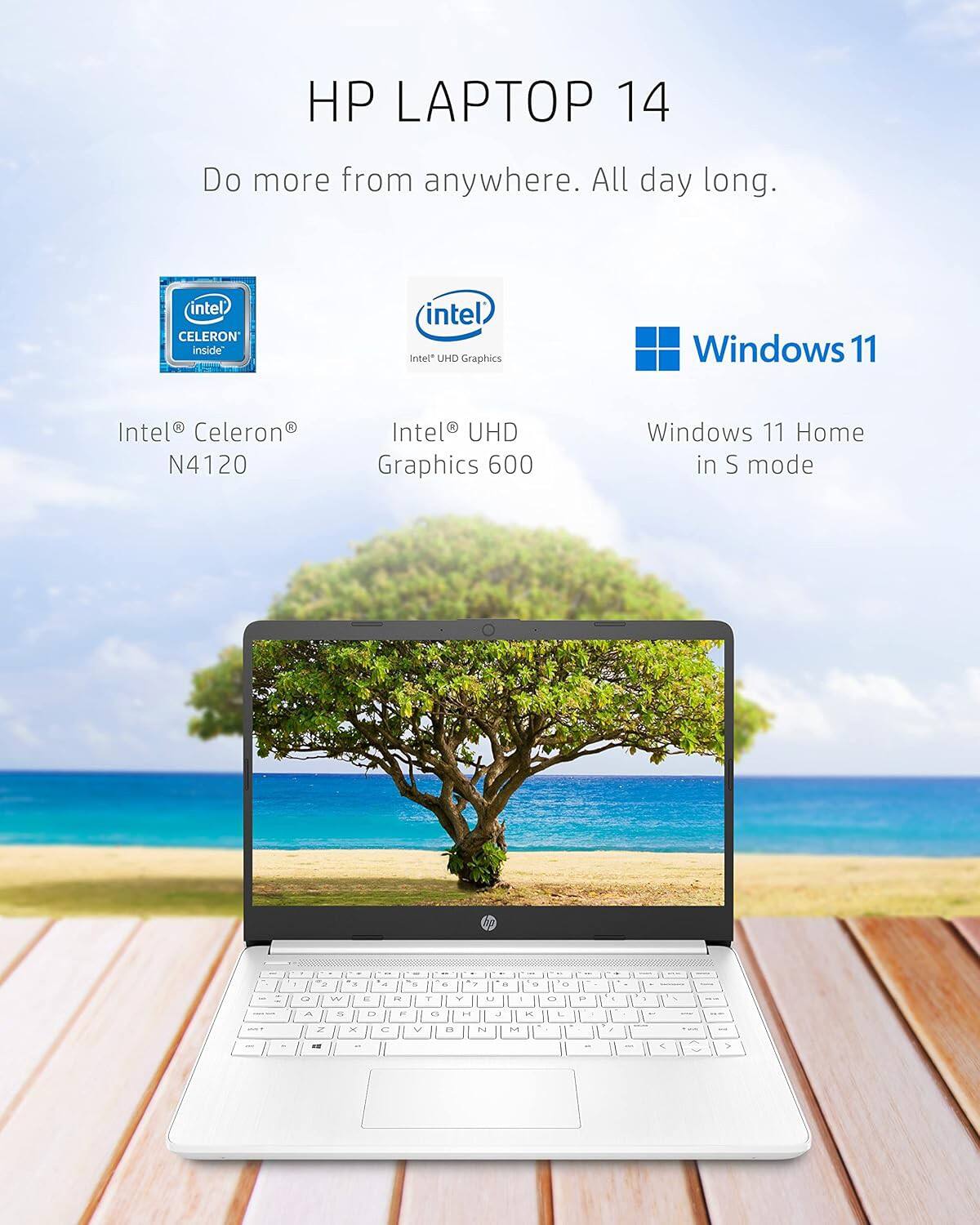HP LAPTOP 14  
Do more from anywhere. All day long.

Intel® Celeron® N4120  
Intel® UHD Graphics 600  
Windows 11 Home in S mode