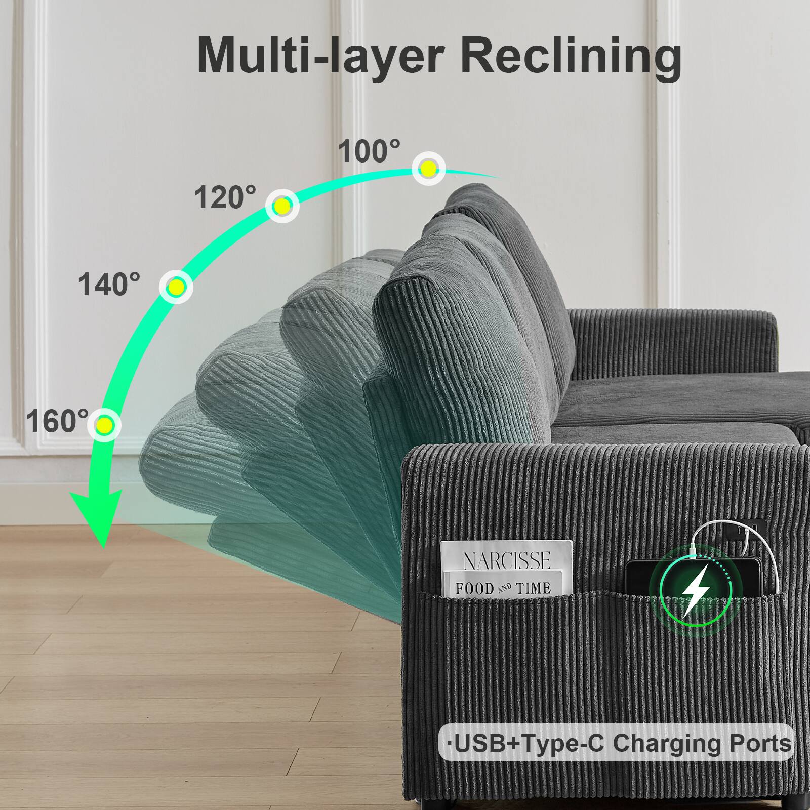 Multi-layer Reclining

120° 100° 140° 160°

NARCISSE FOOD & TIME

USB+Type-C Charging Ports