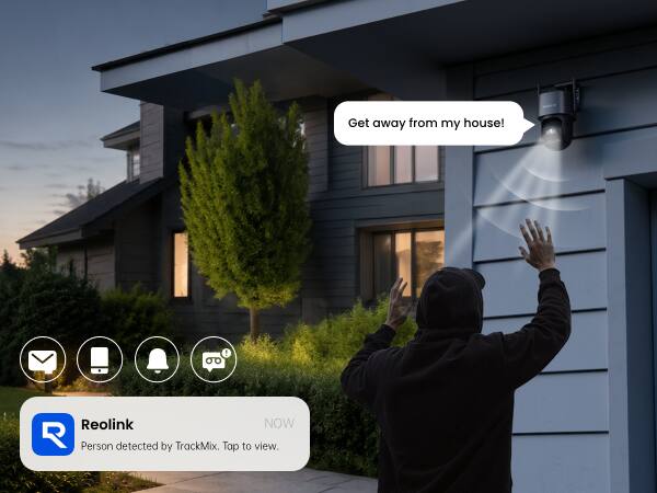 Get away from my house!

Reolink NOW
Person detected by TrackMix. Tap to view.