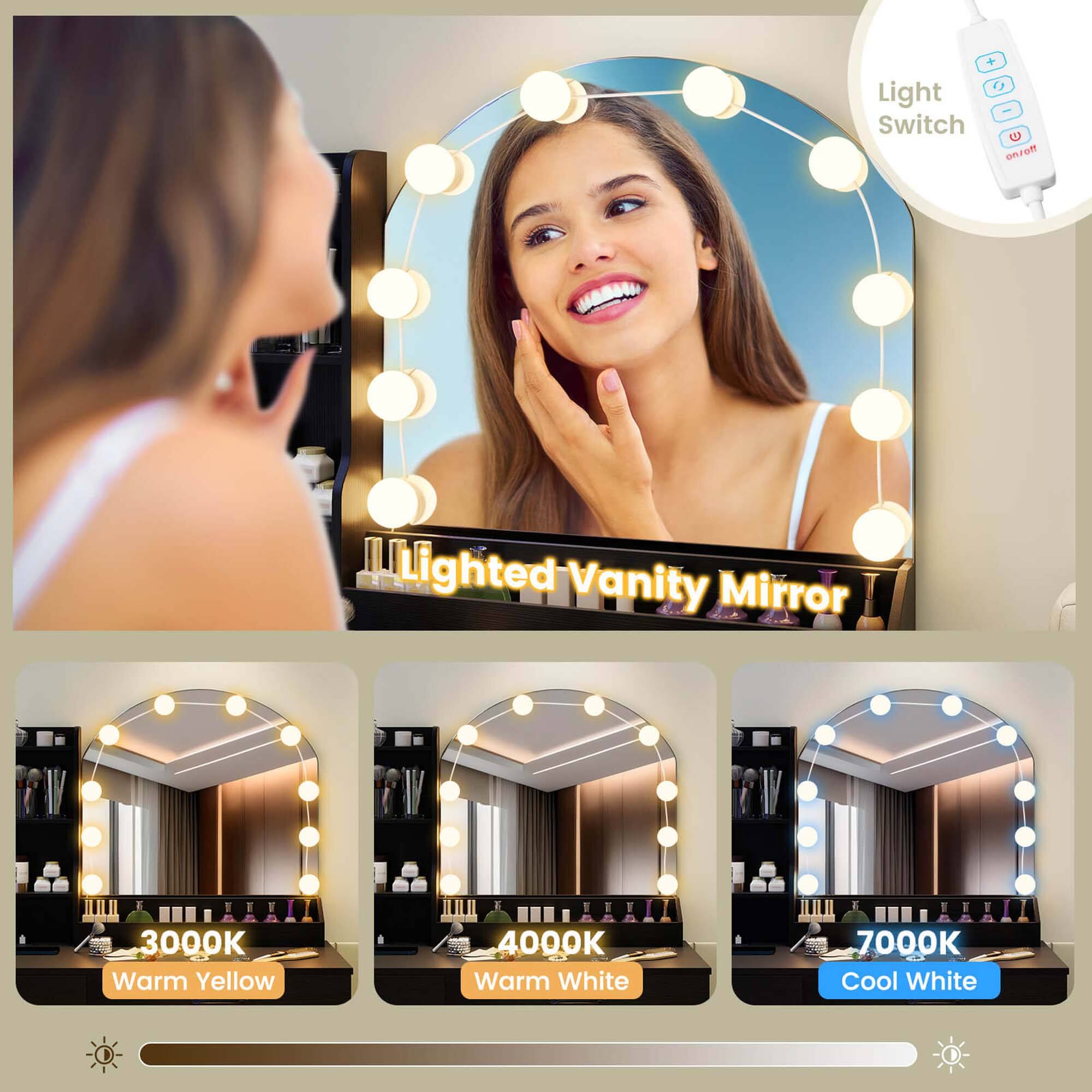 Lighted Vanity Mirror

Light Switch

3000K Warm Yellow

4000K Warm White

7000K Cool White