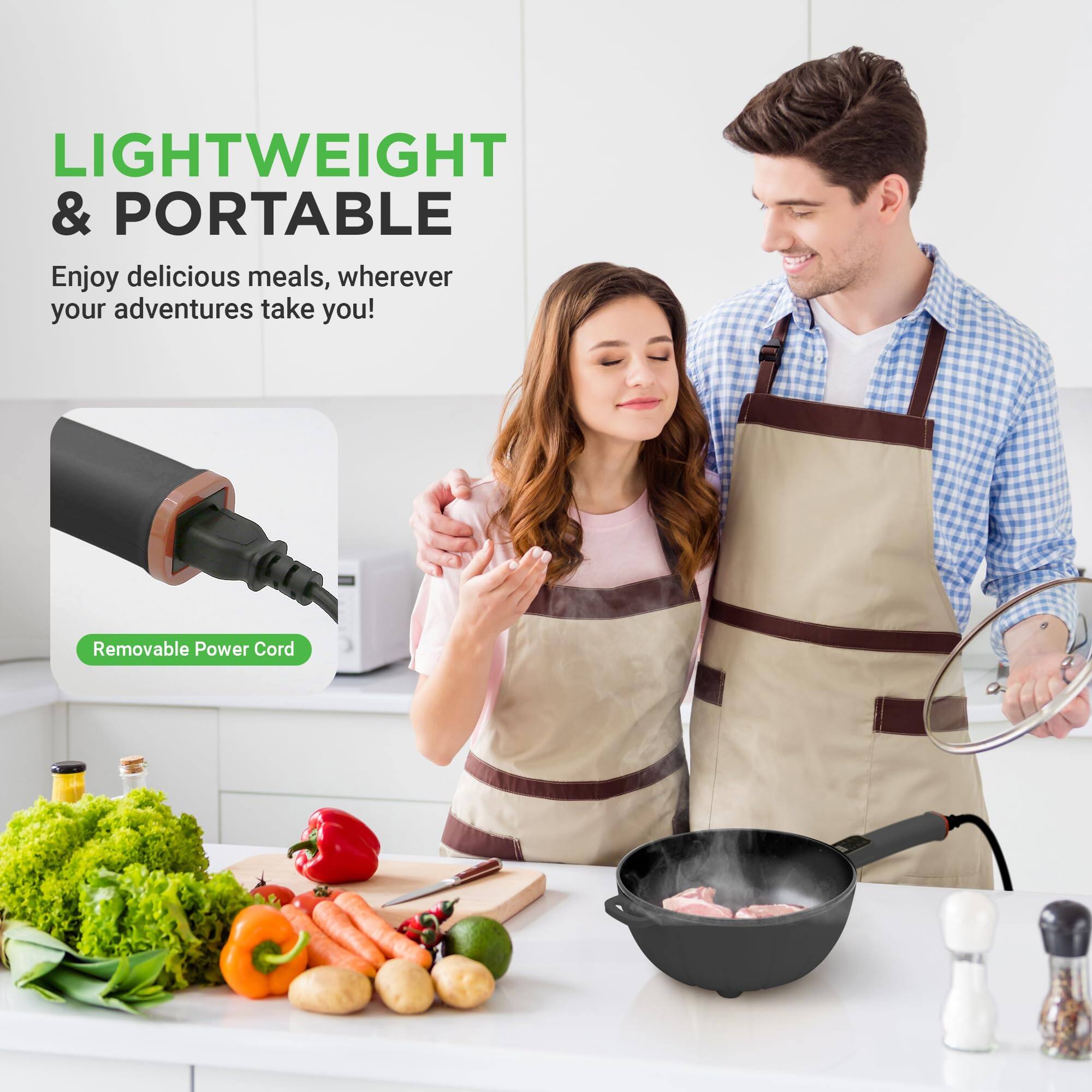 LIGHTWEIGHT & PORTABLE  
Enjoy delicious meals, wherever your adventures take you!  
Removable Power Cord