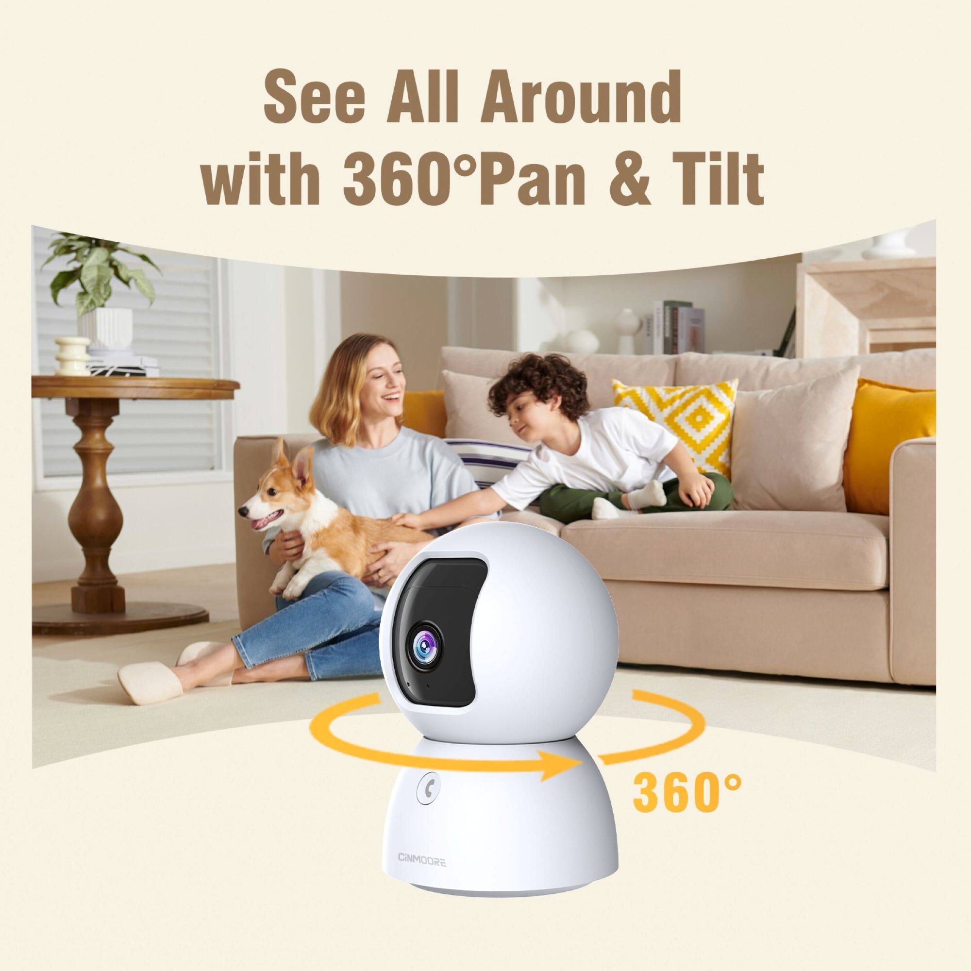 See All Around with 360° Pan & Tilt  
360°