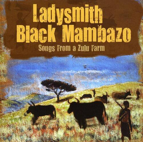 Ladysmith Black Mambazo  
Songs From a Zulu Farm