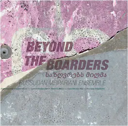 Russudan Meipariani - Beyond The Boarders - VINYL LP