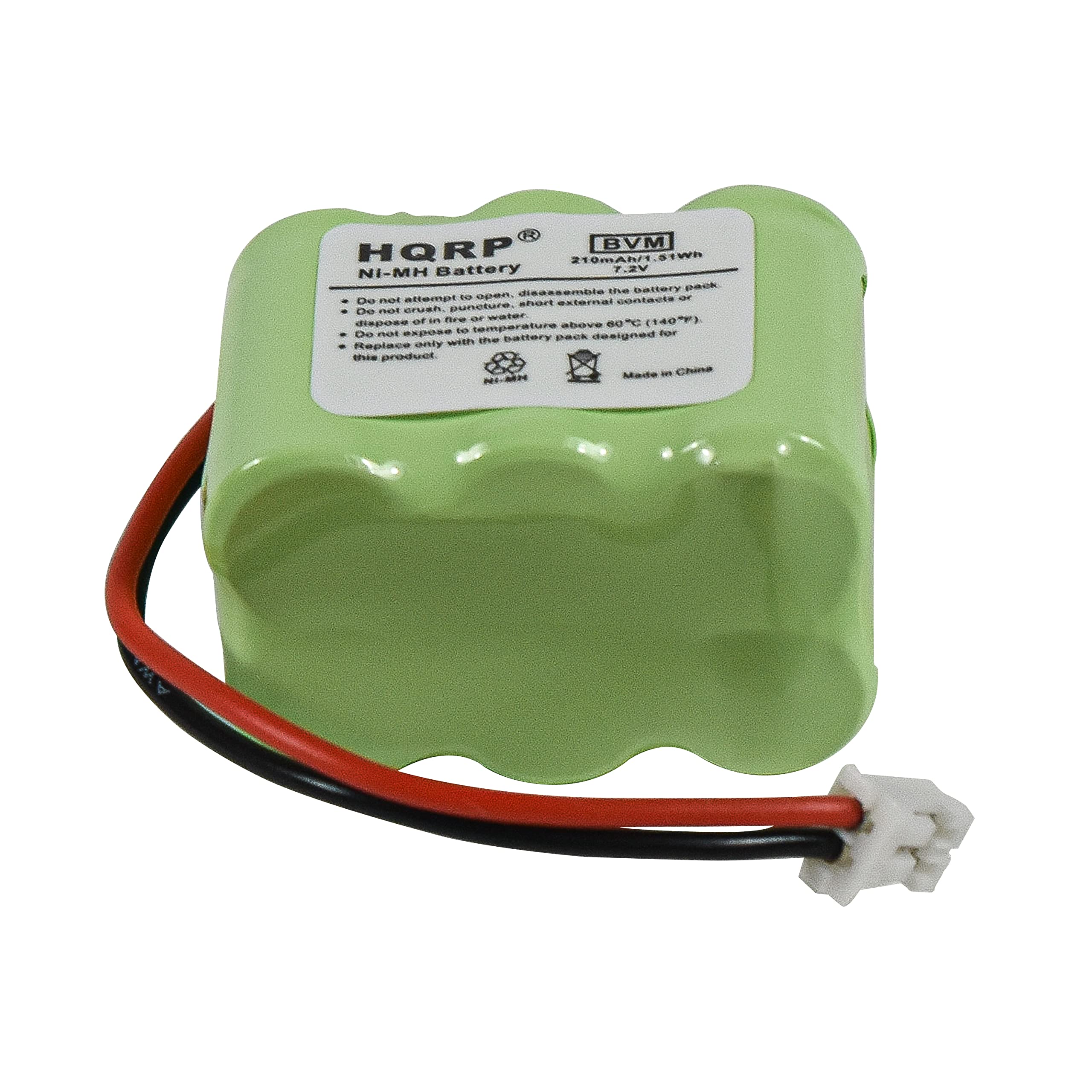HQRPP  
BVM  
210mAh 3.6V 0.7Wh  
Ni-MH Battery  

Do not attempt to open, disassemble the battery pack.  
Do not cut, crush or puncture.  
Do not expose to fire or water.  
Do not expose to temperature above 60°C (140°F).  
Do not expose to short circuit.  
Replace only with this product.  

Made in China  

Ni-MH