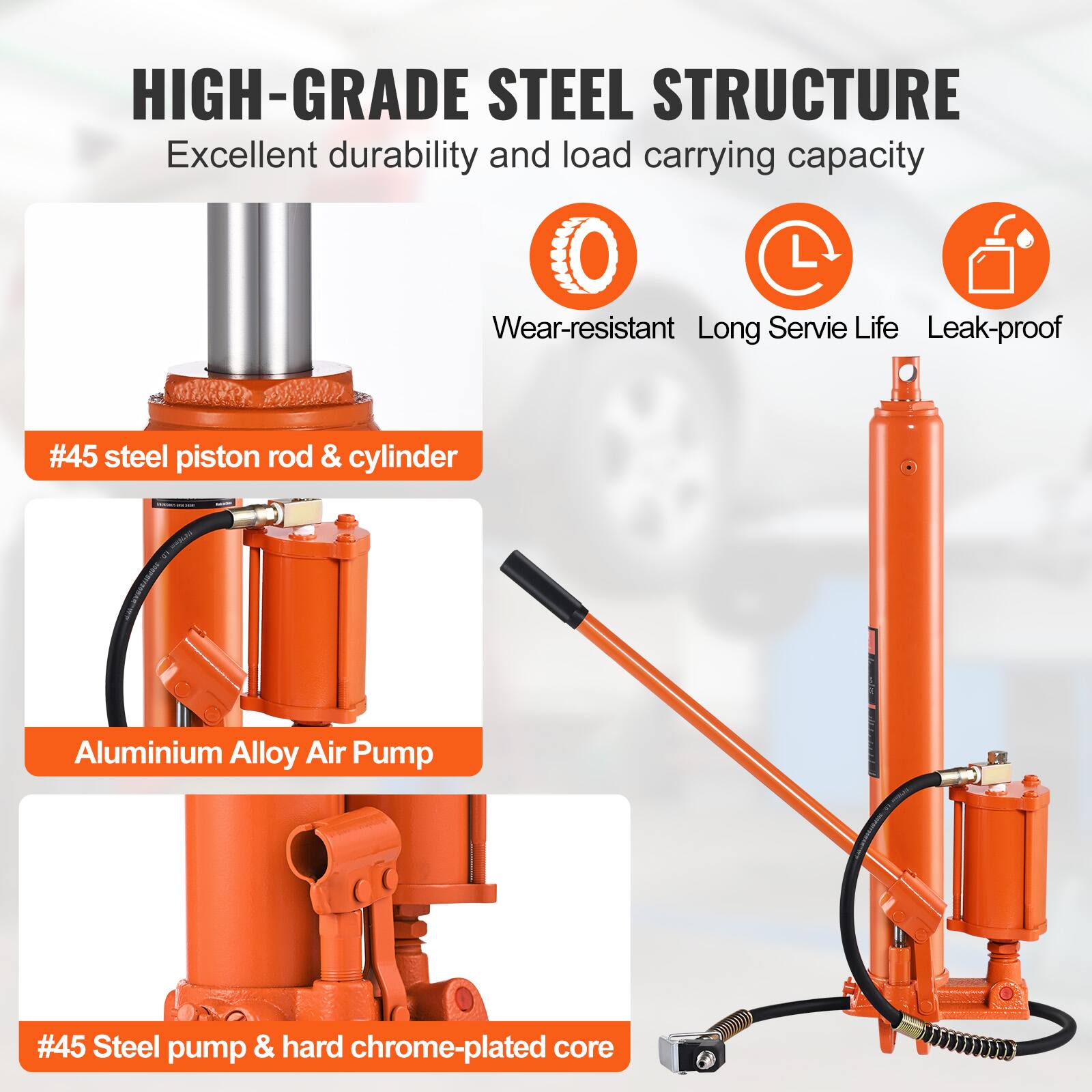 HIGH-GRADE STEEL STRUCTURE  
Excellent durability and load carrying capacity  
Wear-resistant  
Long Service Life  
Leak-proof  

#45 steel piston rod & cylinder  
Aluminium Alloy Air Pump  
#45 Steel pump & hard chrome-plated core