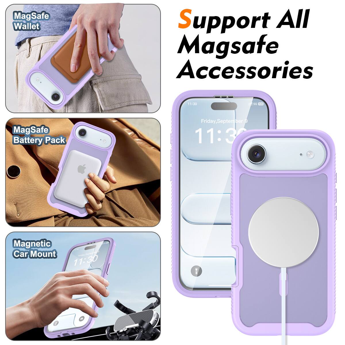 Support All MagSafe Accessories

- MagSafe Wallet
- MagSafe Battery Pack
- Magnetic Car Mount

Friday, September 9
11:30