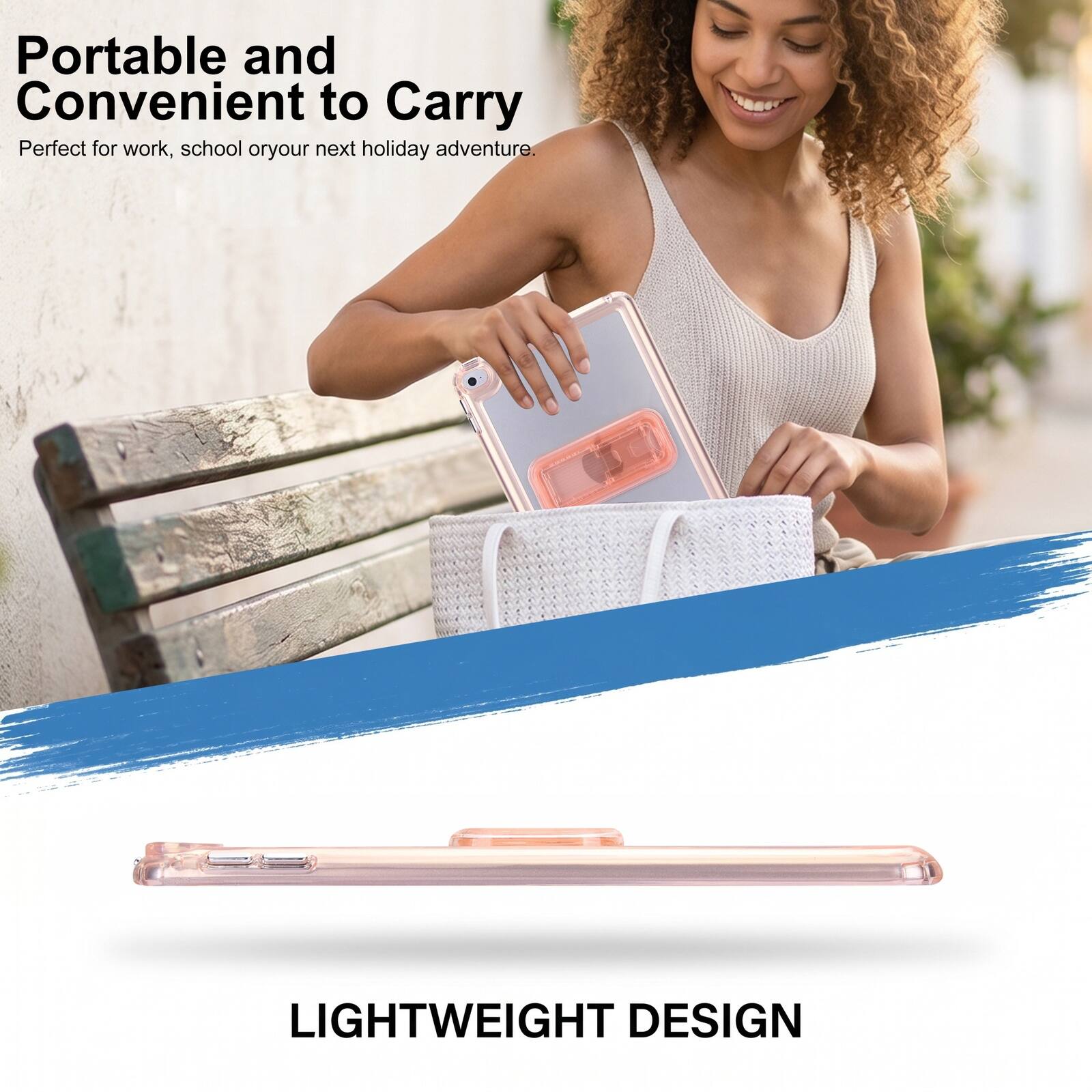 Portable and Convenient to Carry  
Perfect for work, school or your next holiday adventure.  
LIGHTWEIGHT DESIGN