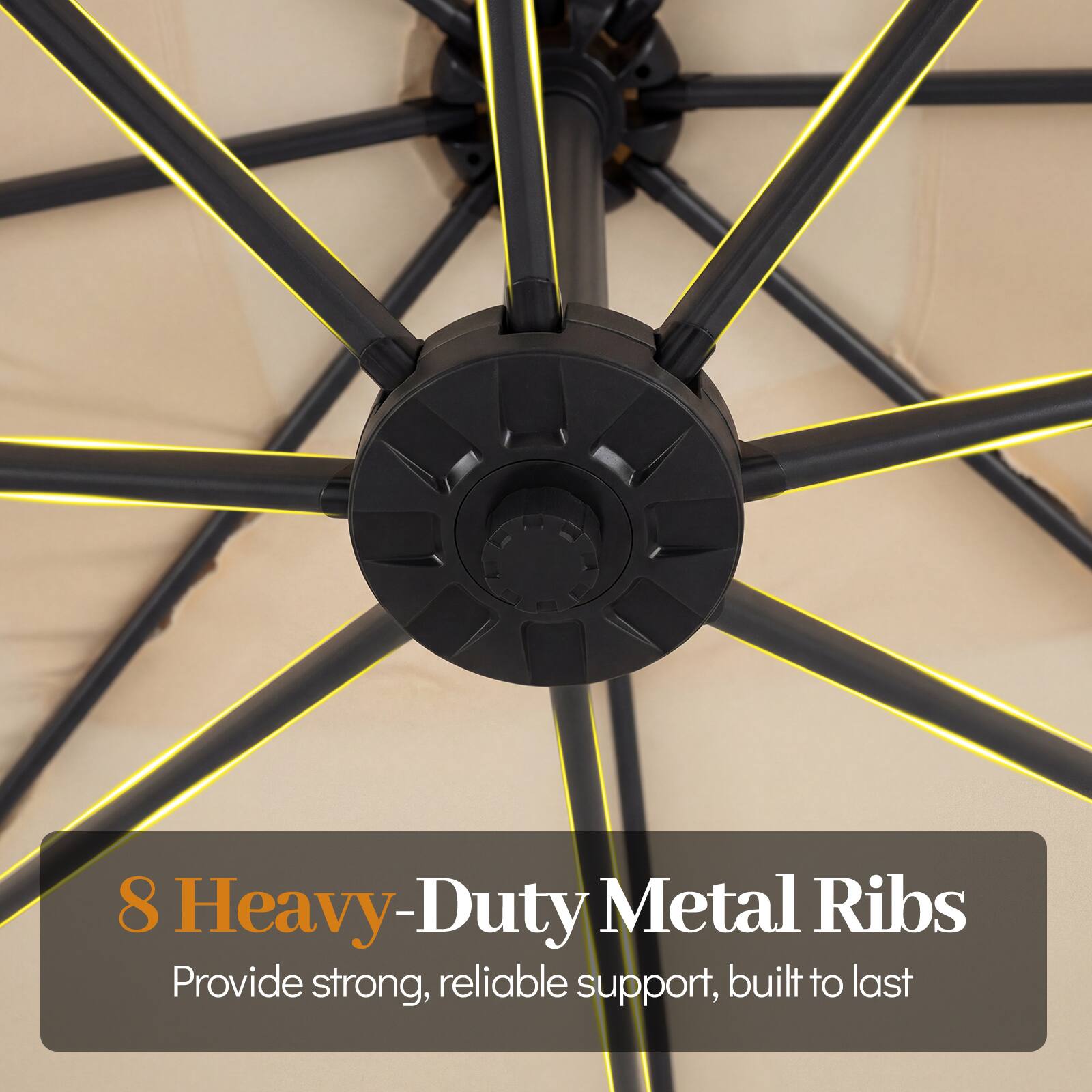 8 Heavy-Duty Metal Ribs  
Provide strong, reliable support, built to last
