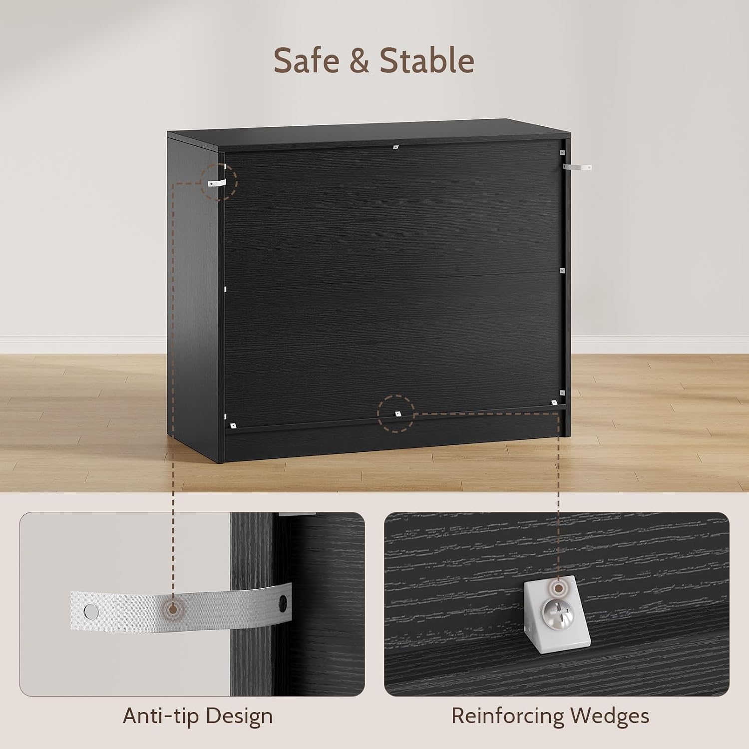Safe & Stable

Anti-tip Design

Reinforcing Wedges