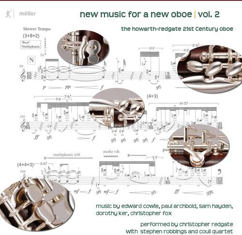 **New Music for a New Oboe vol. 2**  
*The Howarth-Redgate 21st Century Oboe*

---

**Slower Tempo (3+8+2)**  
*Beat*  
*Meliphonic*  
CI N 99  
A the howarth-redgate 21st Century oboe 2.3 3:2 3:2 P 2:4 PP 7:4 A f t ff (4+3) 16 A 10:7. 101 2 16 16 ff ff ff sf ff ff f multiphonic trill molto vib. 3.2 po (4+4+3) 104 K 16 f ff ff sff

---

**Music by Edward Cowie, Paul Archbold, Sam Hayden, Dorothy Ker, Christopher Fox**  
*Performed by Christopher Redgate with Stephen Robbings and Coull Quartet*