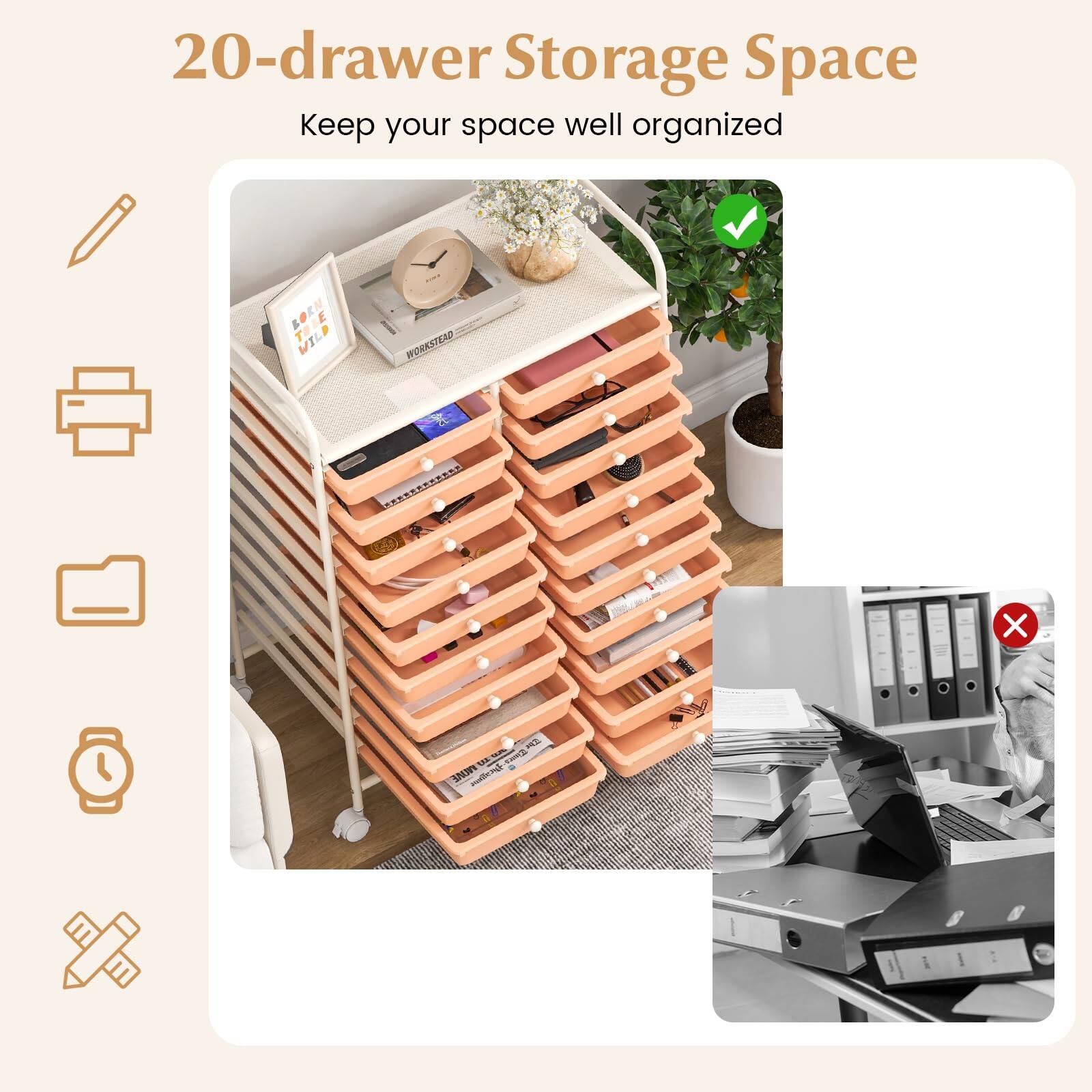 20-drawer Storage Space  
Keep your space well organized