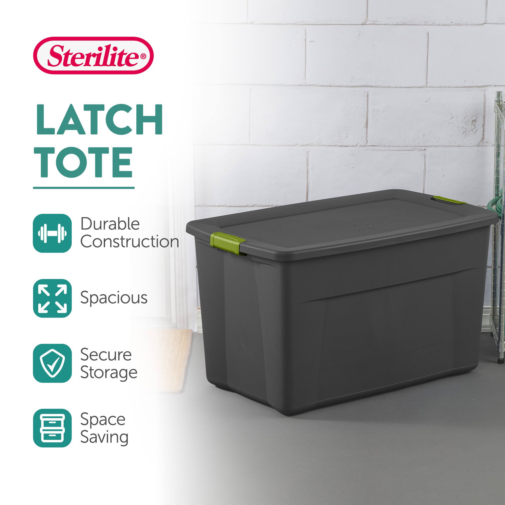 Sterilite®  
LATCH TOTE  

- Durable Construction  
- Spacious  
- Secure Storage  
- Space Saving