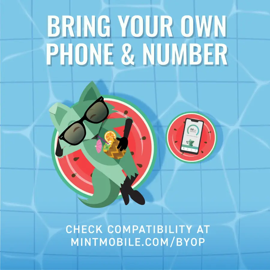 Bring Your Own Phone & Number - Check Compatibility at MintMobile.com/BYOP