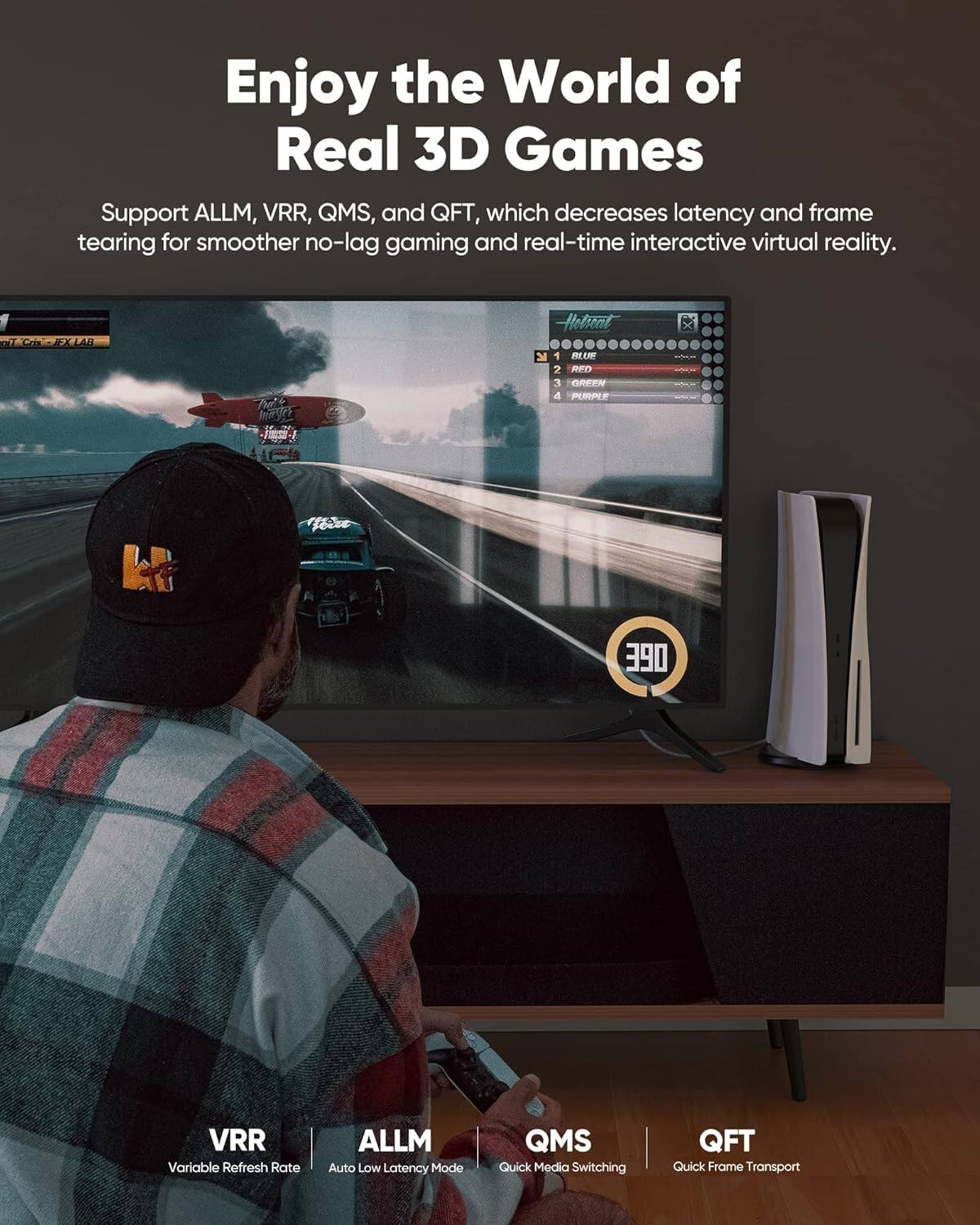 Enjoy the World of Real 3D Games

Support ALLM, VRR, QMS, and QFT, which decreases latency and frame tearing for smoother no-lag gaming and real-time interactive virtual reality.

- VRR: Variable Refresh Rate
- ALLM: Auto Low Latency Mode
- QMS: Quick Media Switching
- QFT: Quick Frame Transport