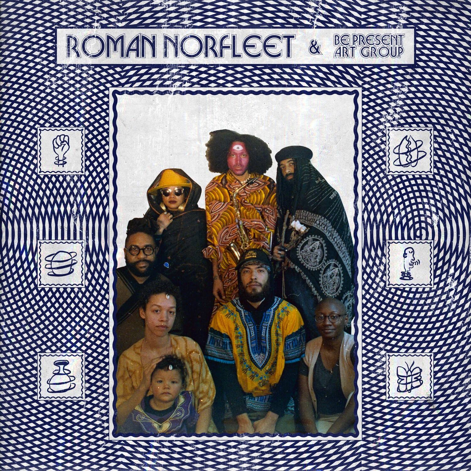 ROMAN NORFLEET & ART GROUP  
BE PRESENT