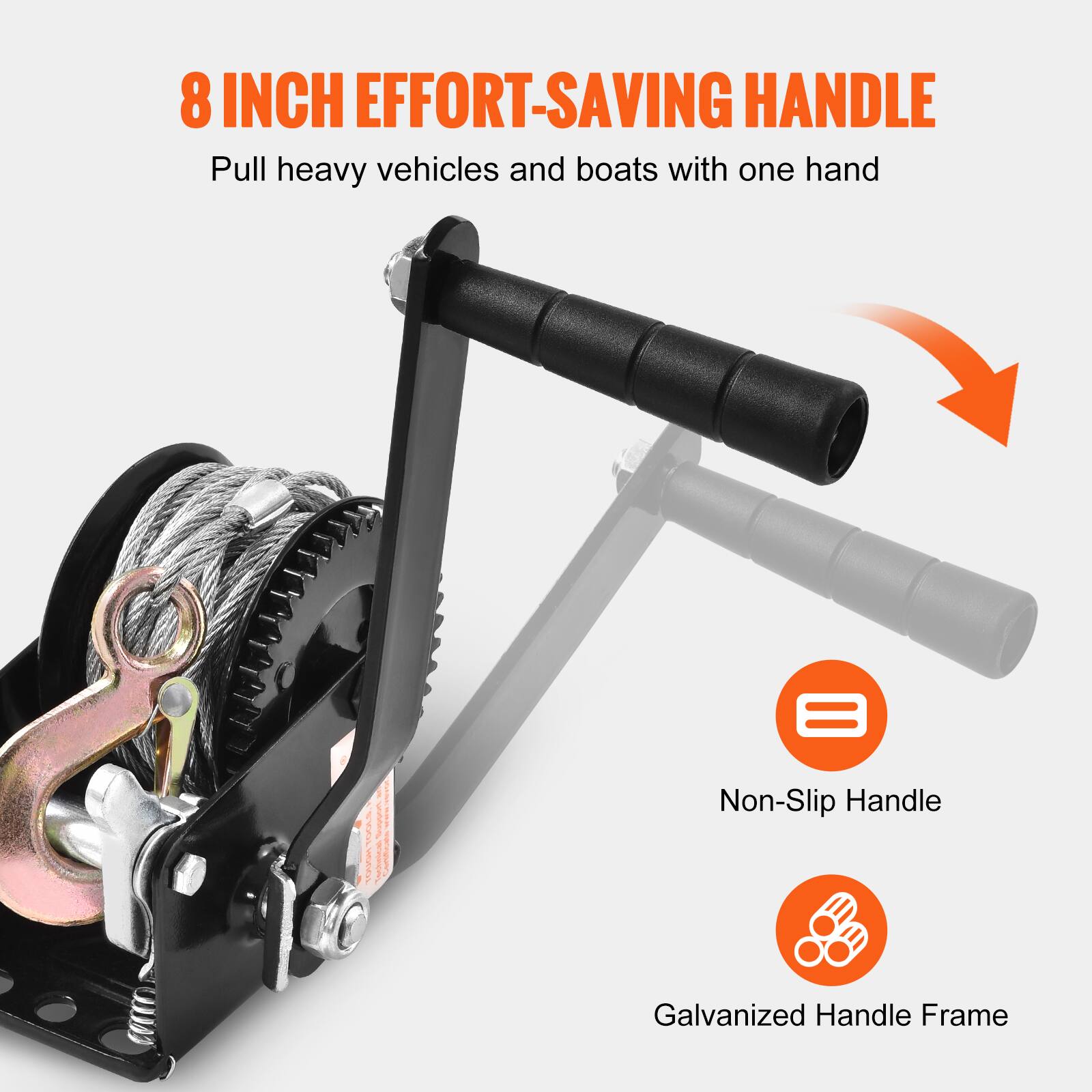 8 INCH EFFORT-SAVING HANDLE  
Pull heavy vehicles and boats with one hand  

- Non-Slip Handle  
- Galvanized Handle Frame