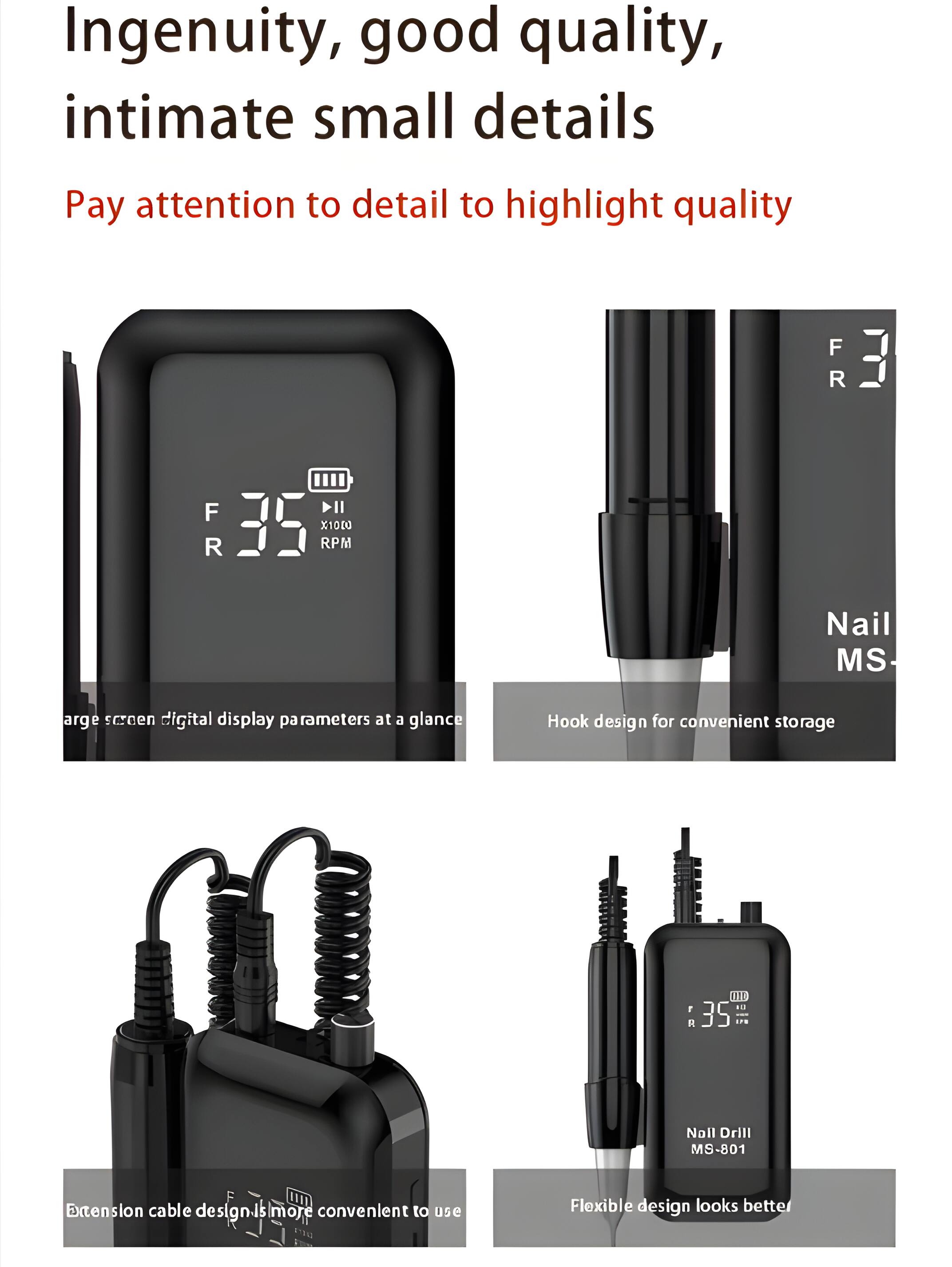 Ingenuity, good quality, intimate small details

Pay attention to detail to highlight quality

F R F >II R 35 X1000 RPM

Nail MS-801

Large screen digital display parameters at a glance

Hook design for convenient storage

Extension cable design is more convenient to use

Flexible design looks better
