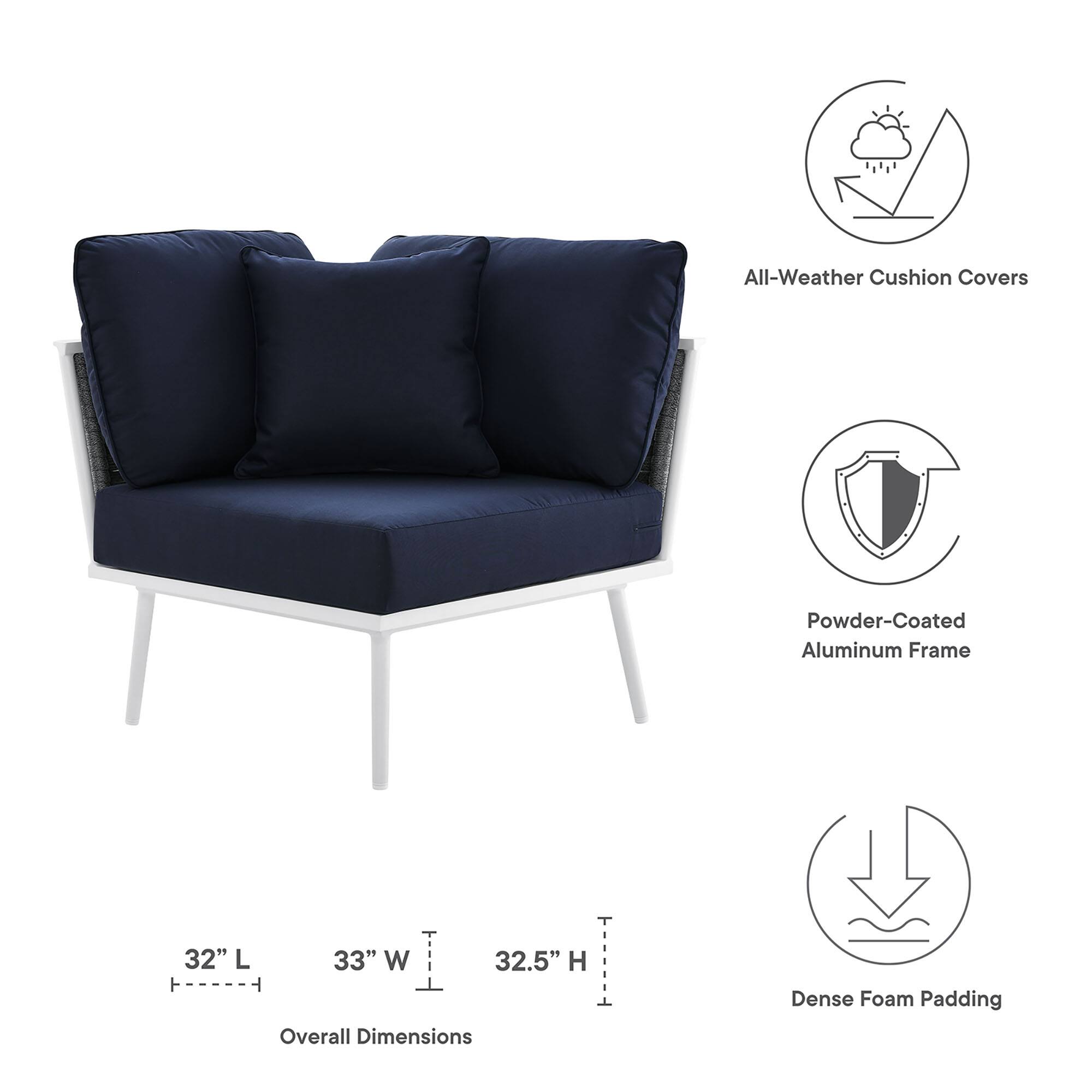 All-Weather Cushion Covers  
Powder-Coated Aluminum Frame  
Overall Dimensions: 32" L x 33" W x 32.5" H  
Dense Foam Padding