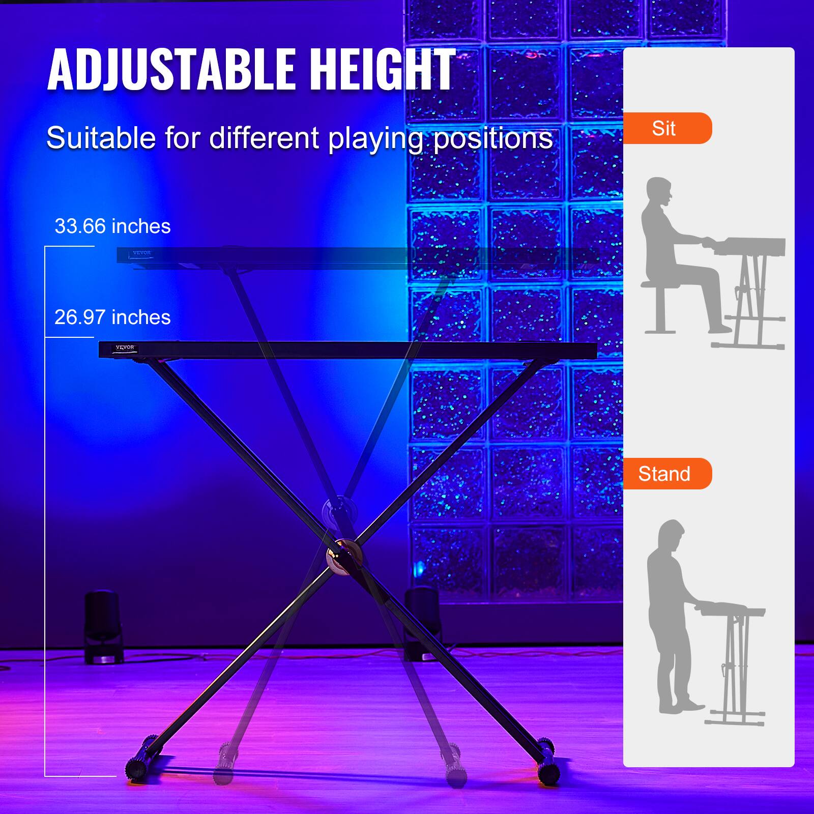 ADJUSTABLE HEIGHT  
Suitable for different playing positions  

33.66 inches  
26.97 inches  

Sit  
Stand