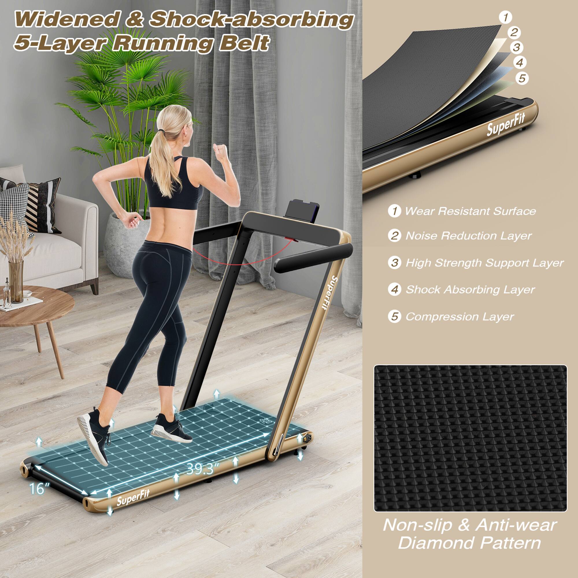 Widened & Shock-absorbing 5-Layer Running Belt

1. Wear Resistant Surface
2. Noise Reduction Layer
3. High Strength Support Layer
4. Shock Absorbing Layer
5. Compression Layer

Non-slip & Anti-wear Diamond Pattern

16" x 39.3"