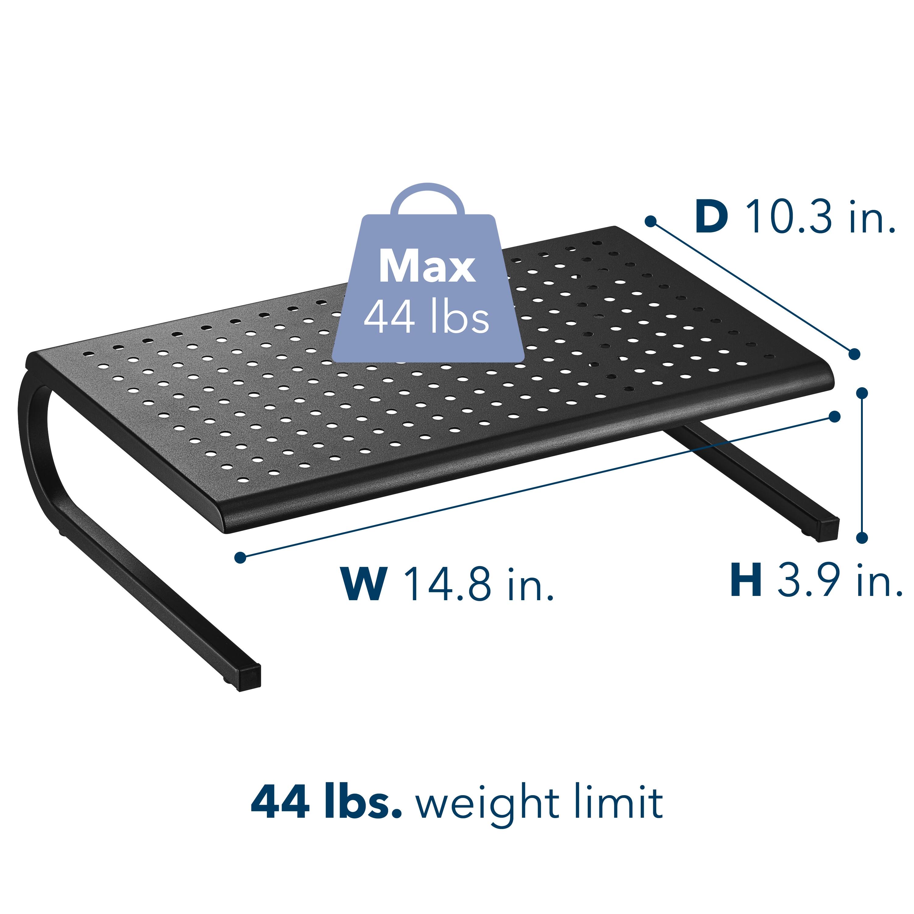 Max 44 lbs  
D 10.3 in.  
W 14.8 in.  
H 3.9 in.  
44 lbs. weight limit