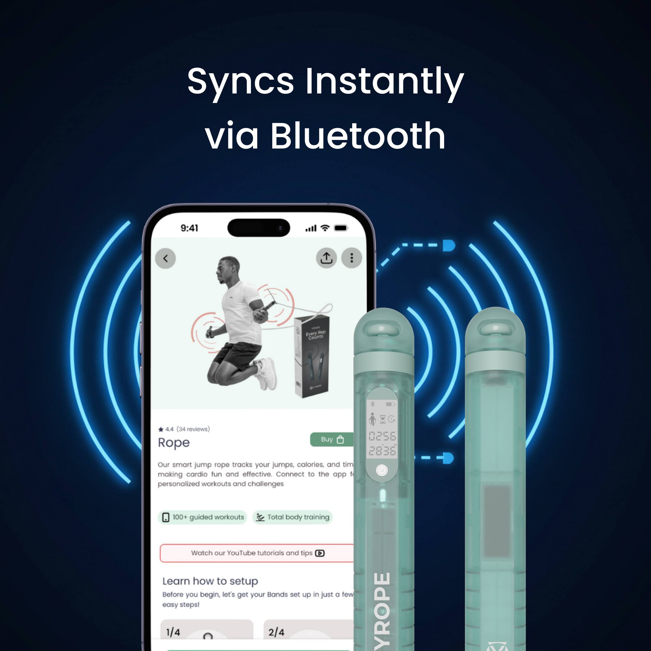 Syncs Instantly via Bluetooth

9:41

4.4 (34 reviews)

Rope

Buy our smart jump rope. It tracks your jumps, calories, and time, making cardio fun and effective. Connect to the app for personalized workouts and challenges. 100+ guided workouts. Total body training.

Watch our YouTube tutorials and tips. Learn how to set up before you begin. It's got your Bands set up in just a few easy steps!

1/4 2/4

YROPE