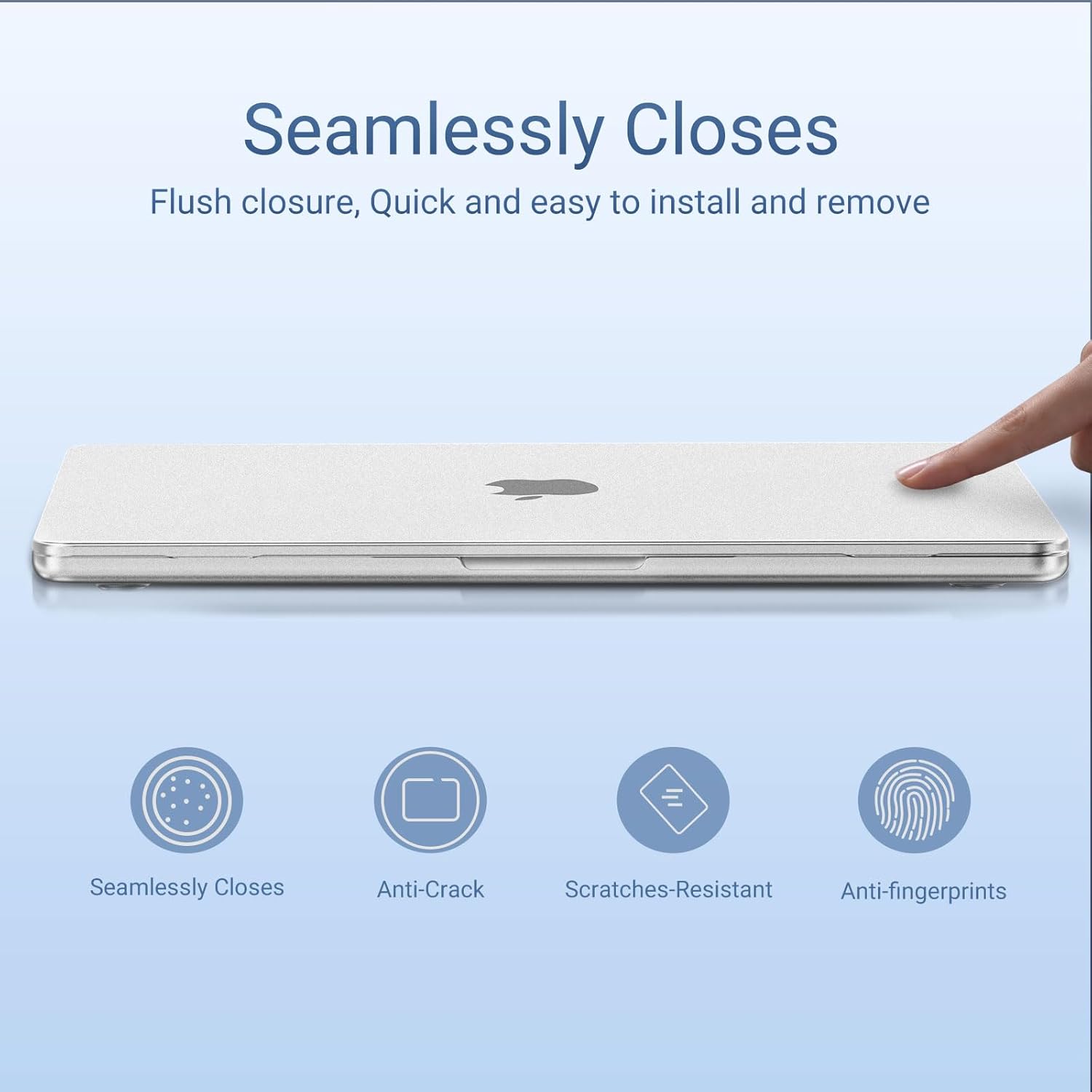 Seamlessly Closes  
Flush closure, Quick and easy to install and remove  

- Seamlessly Closes  
- Anti-Crack  
- Scratches-Resistant  
- Anti-fingerprints