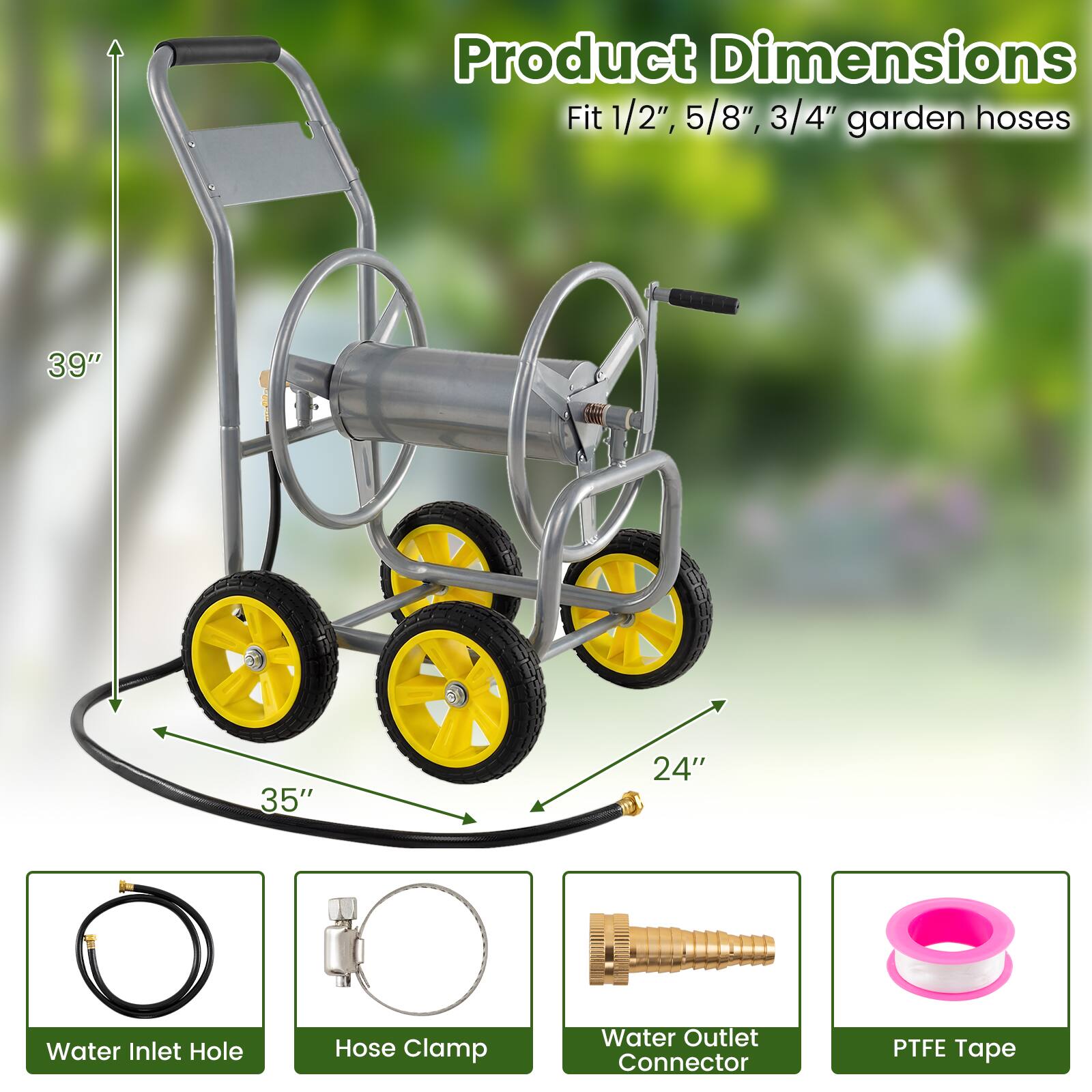 Product Dimensions  
Fit 1/2", 5/8", 3/4" garden hoses  
39" 35" 24"  
Water Inlet Hole  
Hose Clamp  
Water Outlet Connector  
PTFE Tape