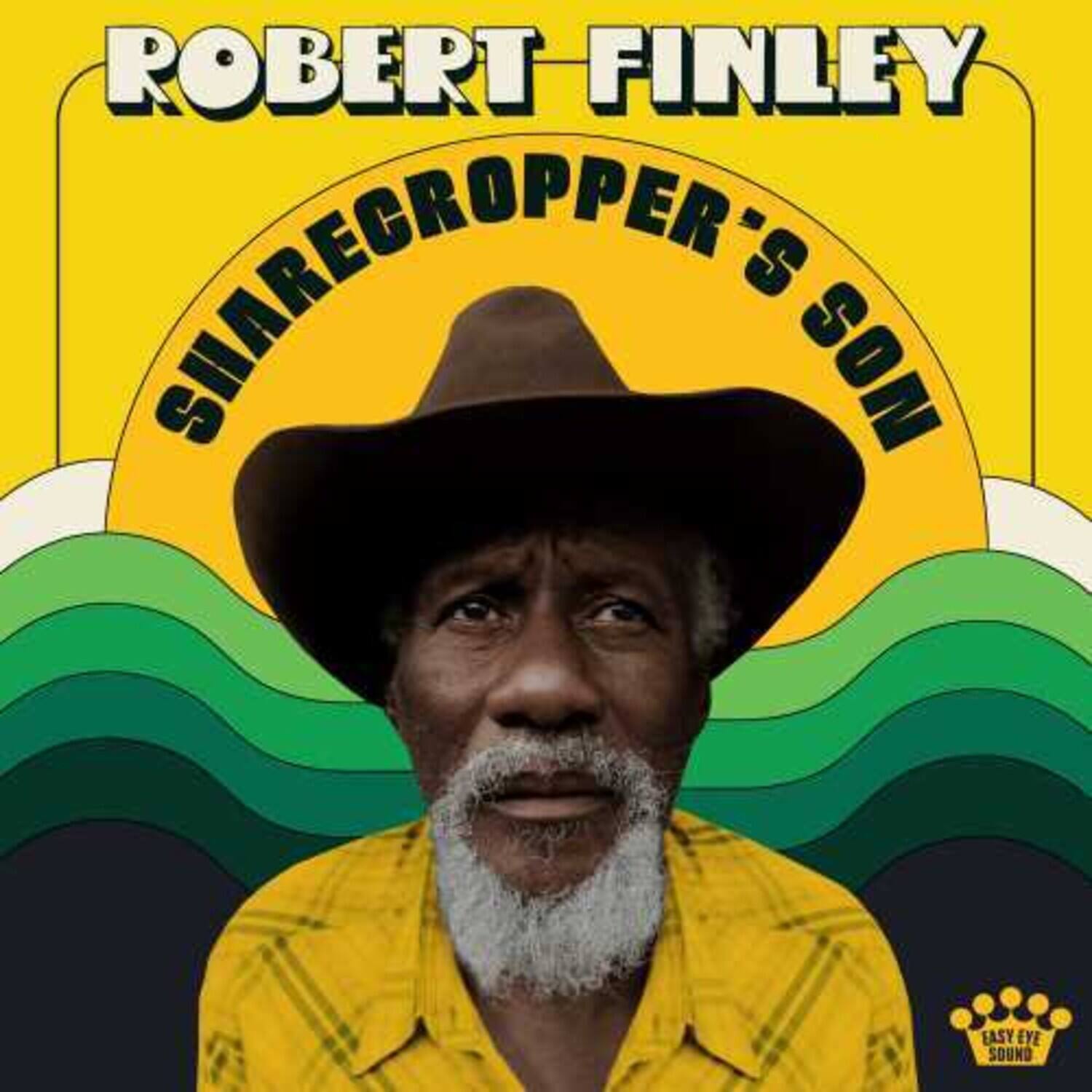 ROBERT FINLEY  
SHARECROPPER'S SON  
EASY EYE SOUND