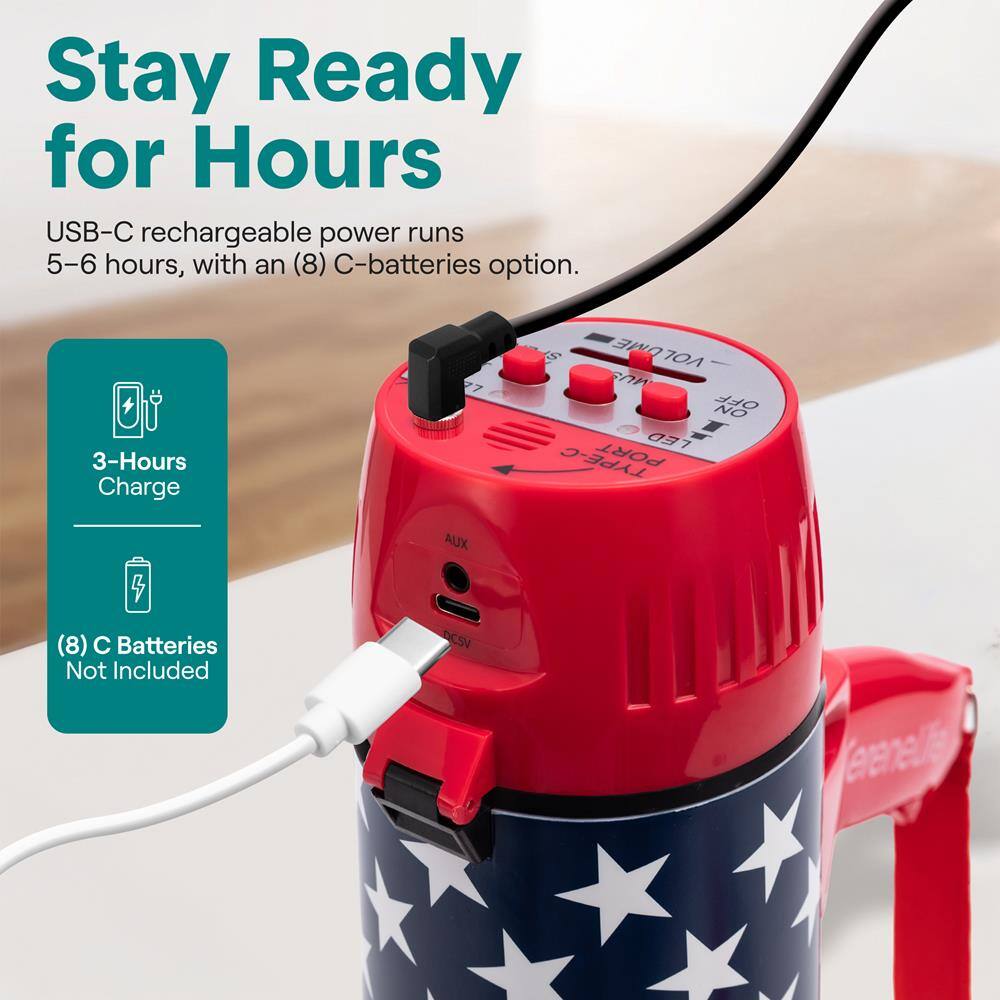 Stay Ready for Hours  
USB-C rechargeable power runs 5-6 hours, with an (8) C-batteries option.  
3-Hours Charge  
(8) Batteries Not Included  
DC5V