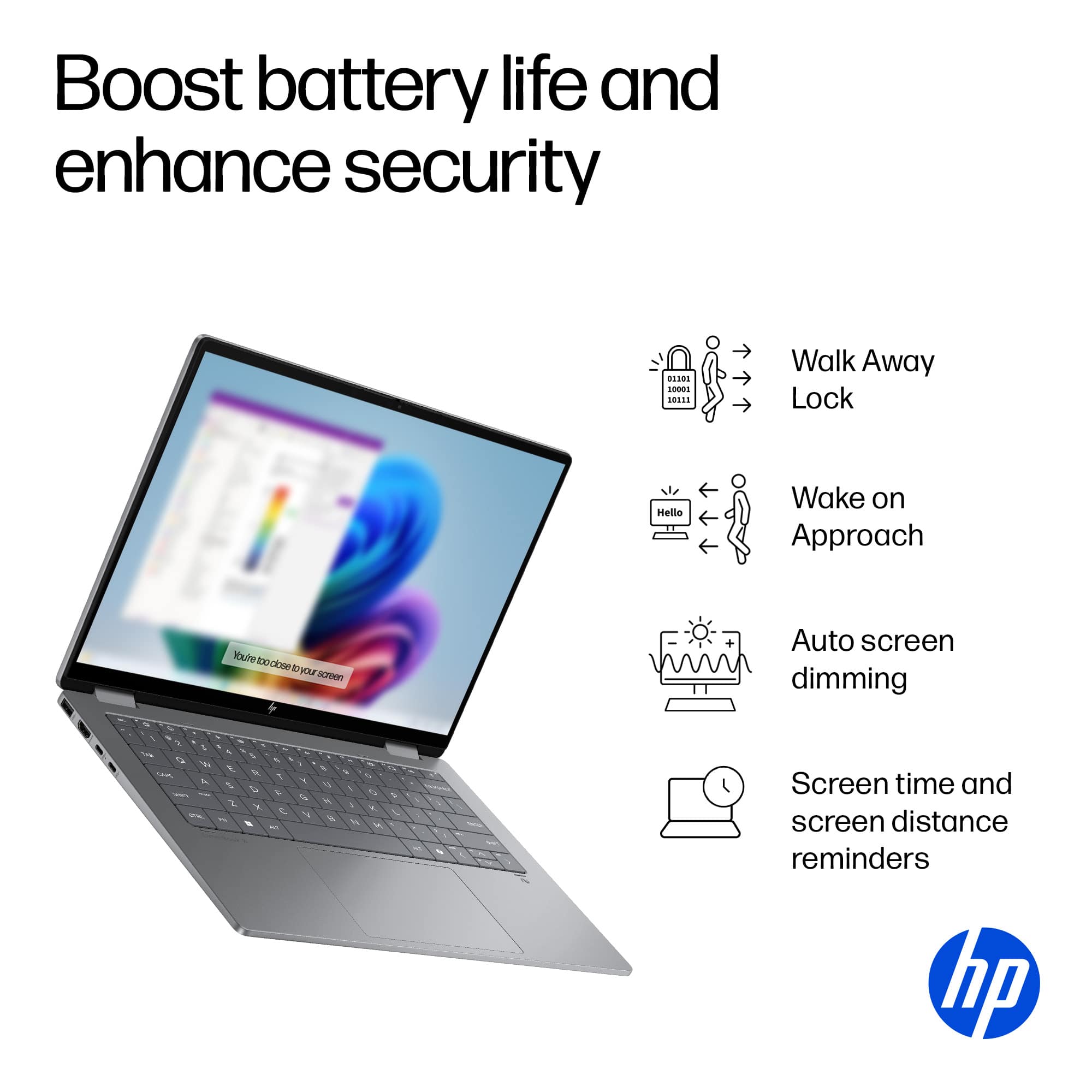 Boost battery life and enhance security with HP. Features include: Walk Away Lock, Wake on Approach, Auto Screen Dimming, and Screen Time and Screen Distance Reminders.