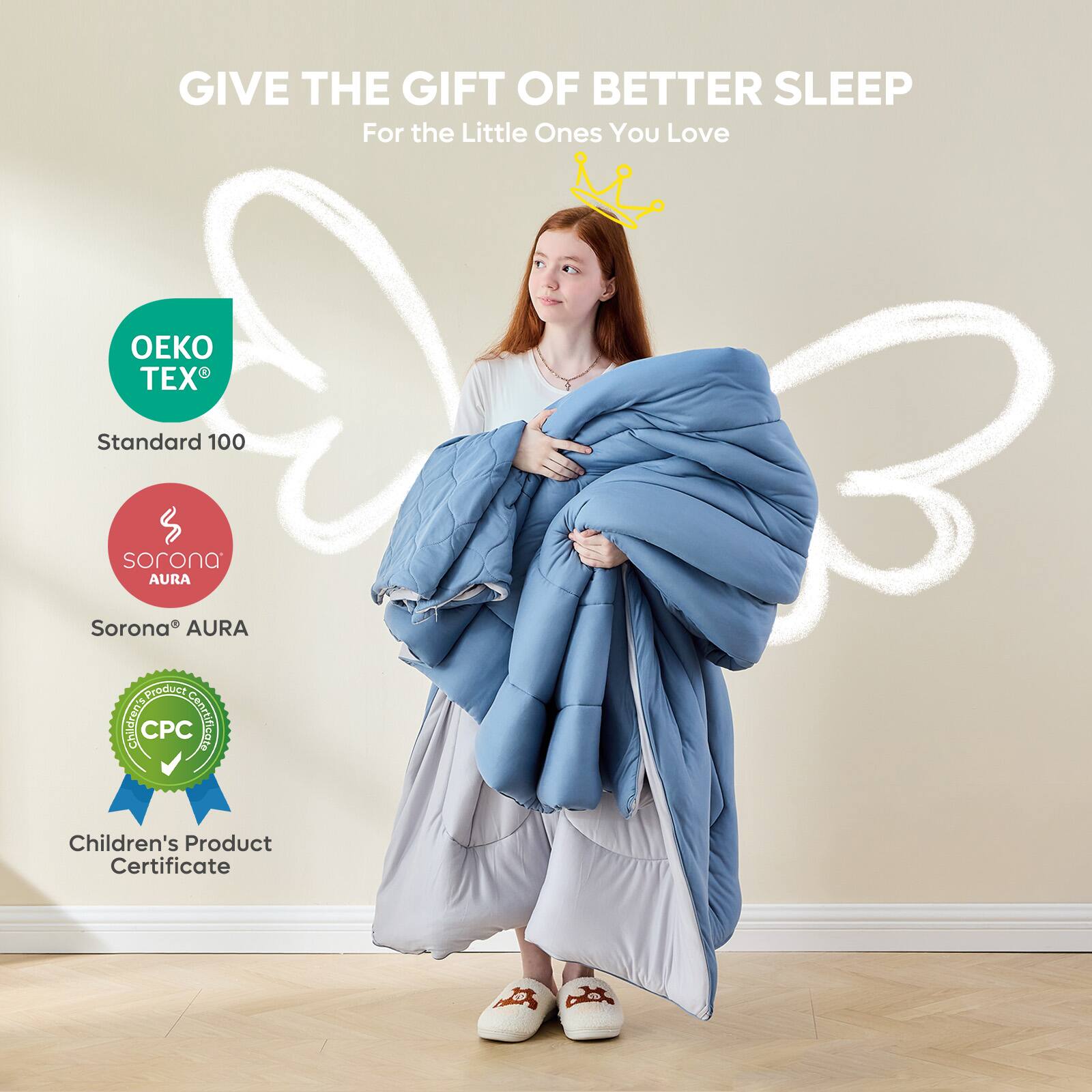 GIVE THE GIFT OF BETTER SLEEP  
For the Little Ones You Love  

OEKO TEX  
Standard 100  

sorona  
AURA  

CPC  
Children's Product Certificate