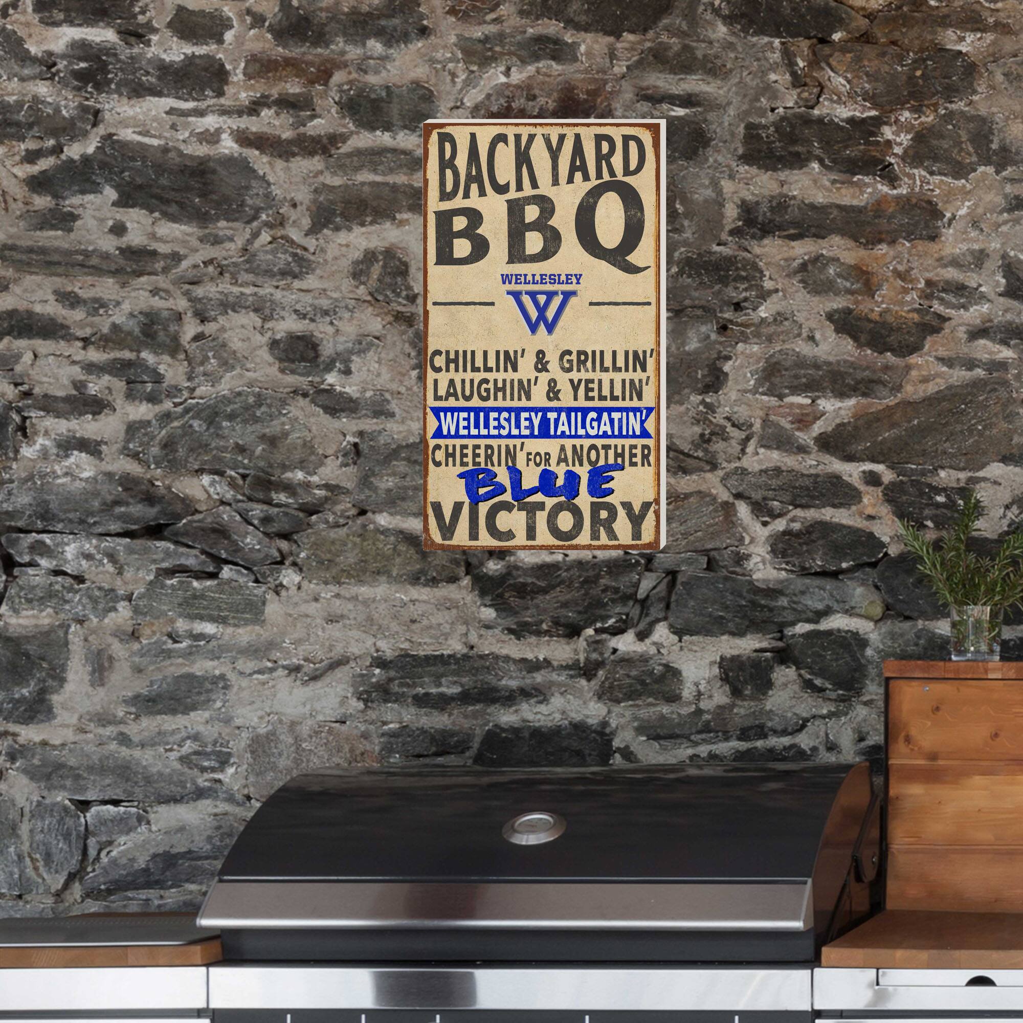 BACKYARD BBQ  
WELLESLEY  
CHILLIN' & GRILLIN'  
LAUGHIN' & YELLIN'  
WELLESLEY TAILGATIN'  
CHEERIN' FOR ANOTHER BLUE VICTORY