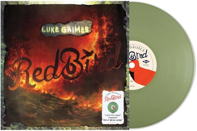 LUKE GRIMES
RedBird
"LOVE YOU NOW"
"HAUNTED"
"DRINK DRINK DRINK"