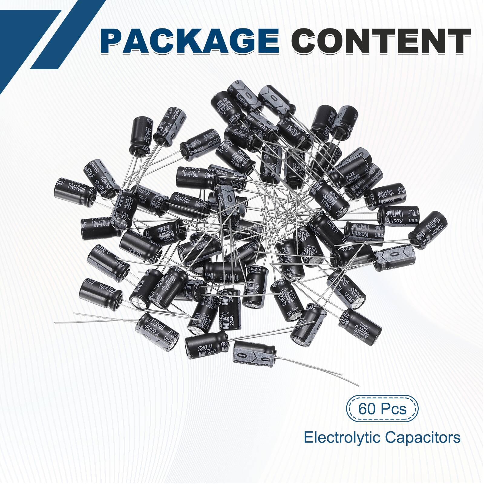PACKAGE CONTENT

60 Pcs

Electrolytic Capacitors