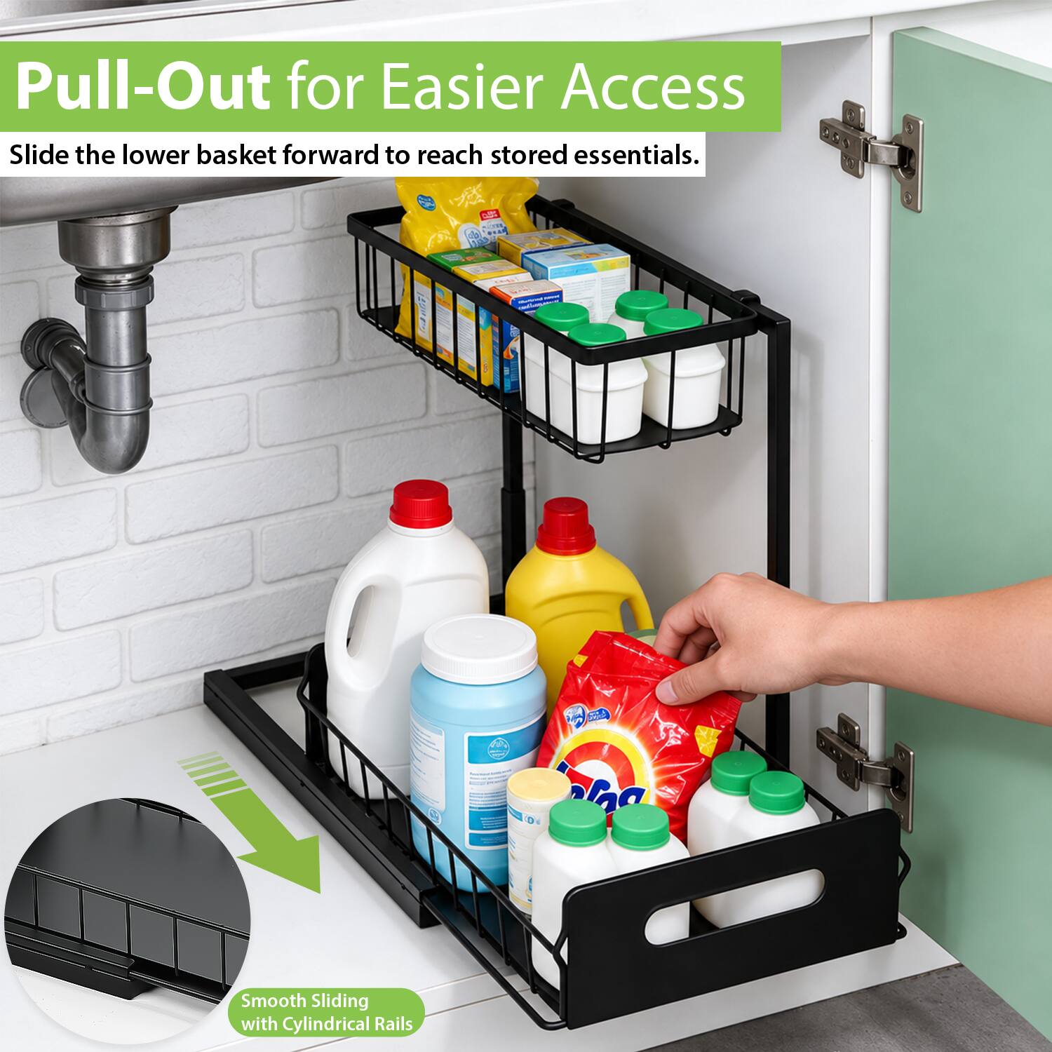 Pull-Out for Easier Access  
Slide the lower basket forward to reach stored essentials.  

Smooth Sliding with Cylindrical Rails