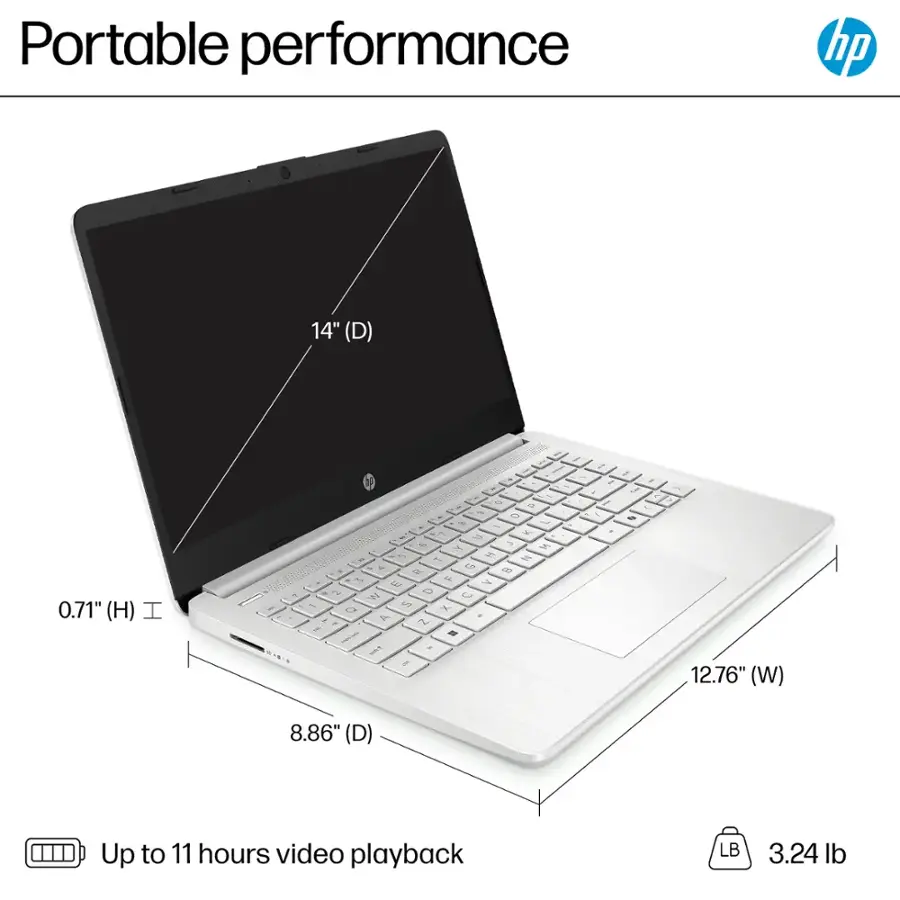 Portable performance HP 14" (D) 0.71" (H) 1 - e D P O - - - - - 2 X -  W y - , a 4 W Z 1 a a $ a 1 44 7 E   0 C - 0 ut A A . a -   B - - .  / - I 1 . - - /  y  - 2  12.76" (W) 8.86" (D) Up to 11 hours video playback 3.24 lb