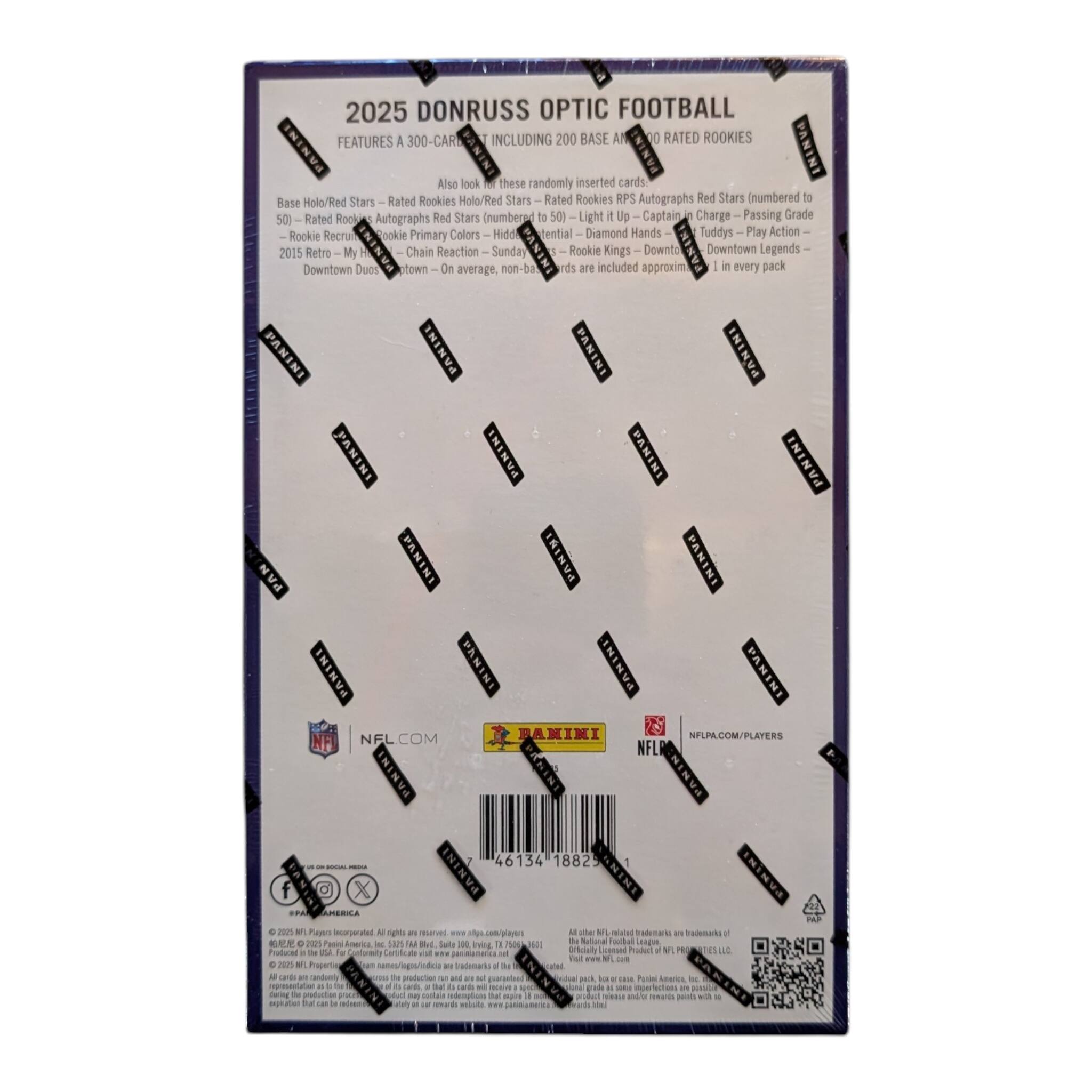 2025 Donruss Optic Football  
Features a 300-card set including 200 base cards and 100 rated rookies.  

Also look for these randomly inserted cards:  
- Base Holo/Red Stars – Rated Rookies  
- 501 – Rated Rookies RPS Autographs Red Stars (numbered to 500)  
- Rookie Recruit – Rookie Primary Colors – Hidden Potential – Diamond Hands – Tuddys – Play Action – Light It Up – Captain Charge – Passing Grade  
- 2015 Retro – My Downtown Duo – Chain Reaction – Sunday Night – On average, non-base cards are included approximately 1 in every pack  

Rookie Kings – Downtown Legends –  

All NFL-related trademarks are trademarks of the National Football League.  
© 2025 Panini America, Inc. All rights reserved. www.nflpa.com/players  
© 2025 NFLPA. All rights reserved. www.nflpa.com/players  
© 2025 NFL. All rights reserved. www.nfl.com  

NFL.COM  
NFLPA.COM/PLAYERS  

46134 1882  

Panini America  
© 