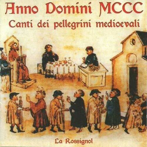 Anno Domini MCCC  
Canti dei pellegrini medievali  

La Rossignol