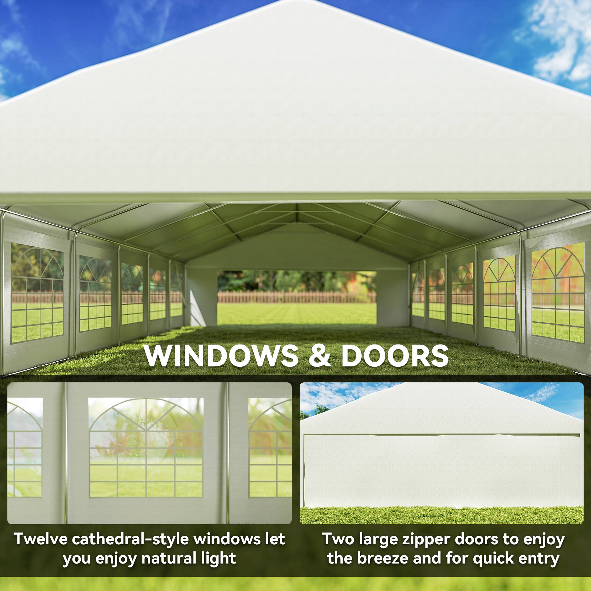 WINDOWS & DOORS

Twelve cathedral-style windows let you enjoy natural light

Two large zipper doors to enjoy the breeze and for quick entry