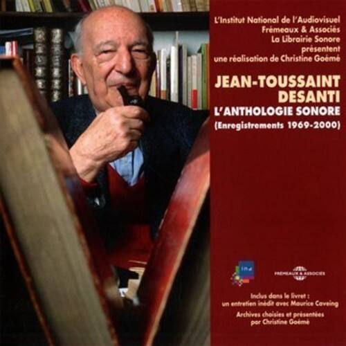Jean-Toussaint Desanti - L'Anthologie Sonore 1969-2000   - COMPACT DISCS [CD]