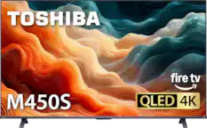 TOSHIBA
M450S
fire tv
QLED 4K