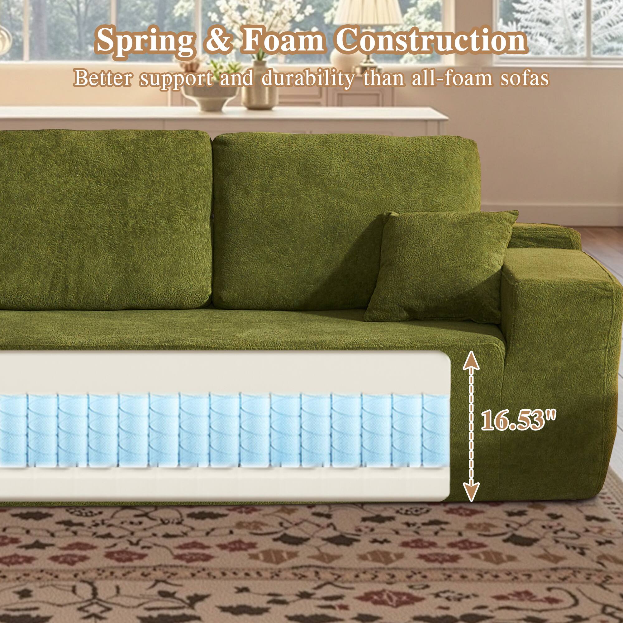 Spring & Foam Construction  
Better support and durability than all-foam sofas  

16.53"