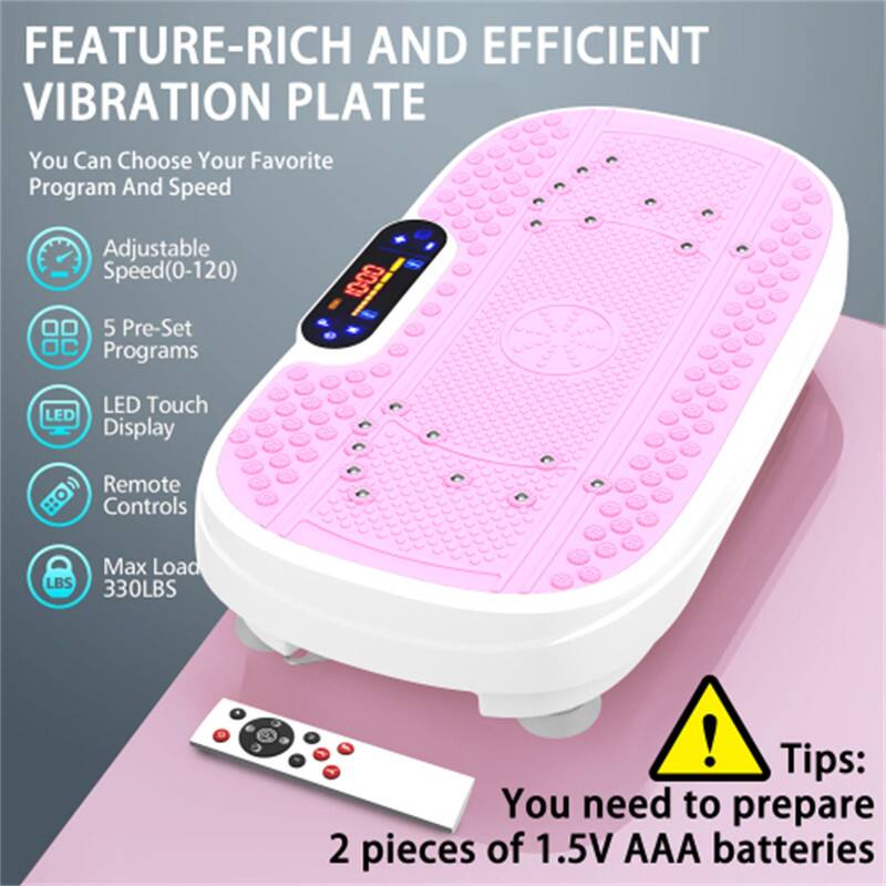 FEATURE-RICH AND EFFICIENT VIBRATION PLATE

You Can Choose Your Favorite Program And Speed

Adjustable Speed (0-120)

5 Pre-Set Programs

LED Touch Display

Remote Controls

Max Load 330LBS

Tips: You need to prepare 2 pieces of 1.5V AAA batteries
