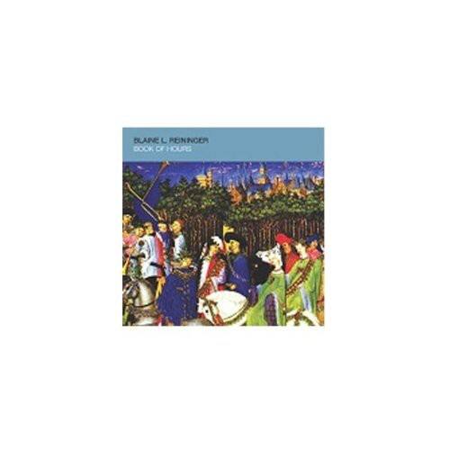 Blaine L. Reininger - Book of Hours   - COMPACT DISCS [CD] price history on PriceWatchPro