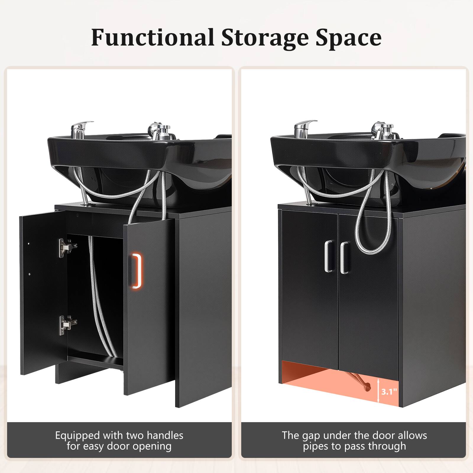 Functional Storage Space

- Equipped with two handles for easy door opening
- The gap under the door allows pipes to pass through